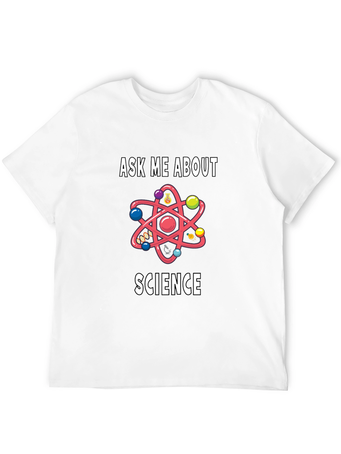 Ask Me About Science T-Shirt - Geeky Atom Design