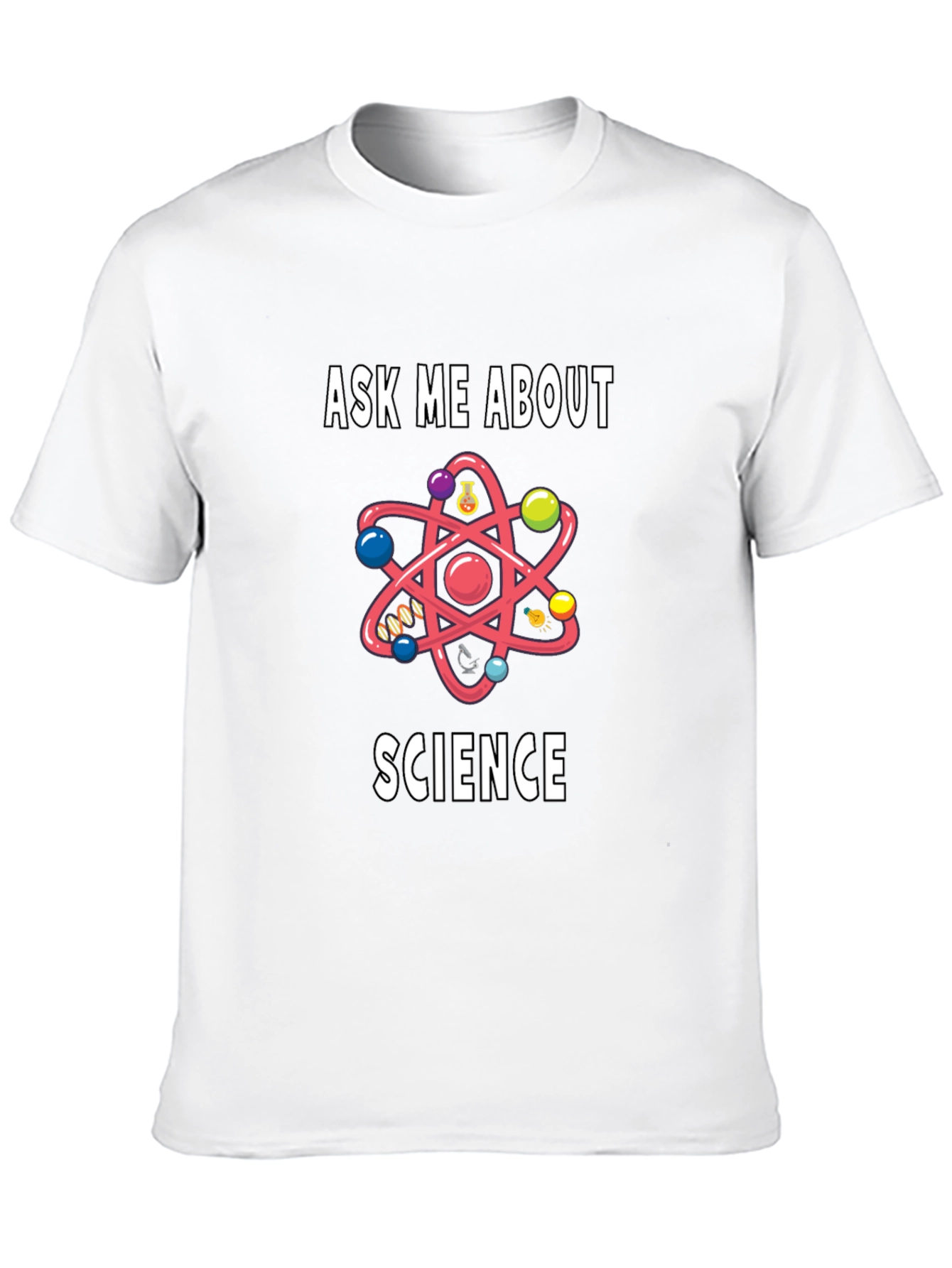Ask Me About Science T-Shirt - Geeky Atom Design