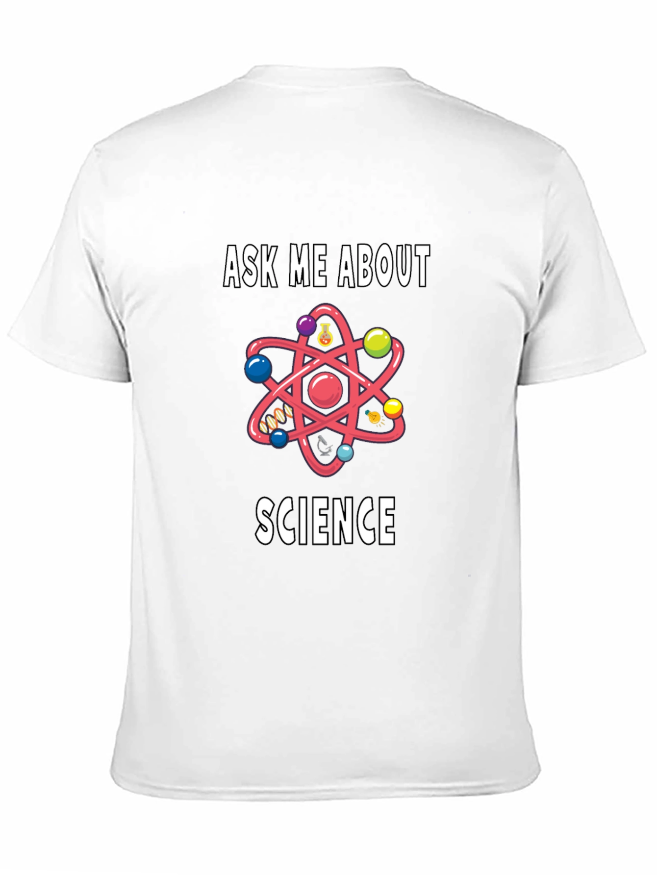 Ask Me About Science T-Shirt - Geeky Atom Design