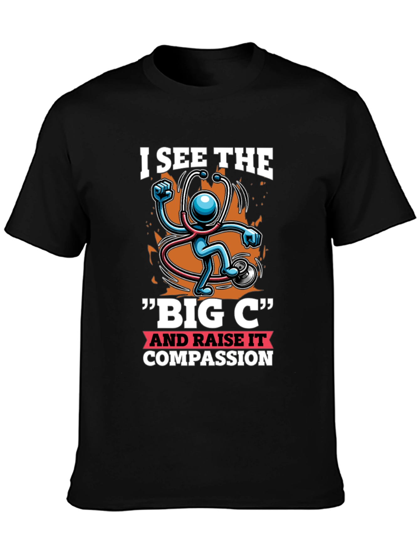 I See the Big C & Raise Compassion T-Shirt