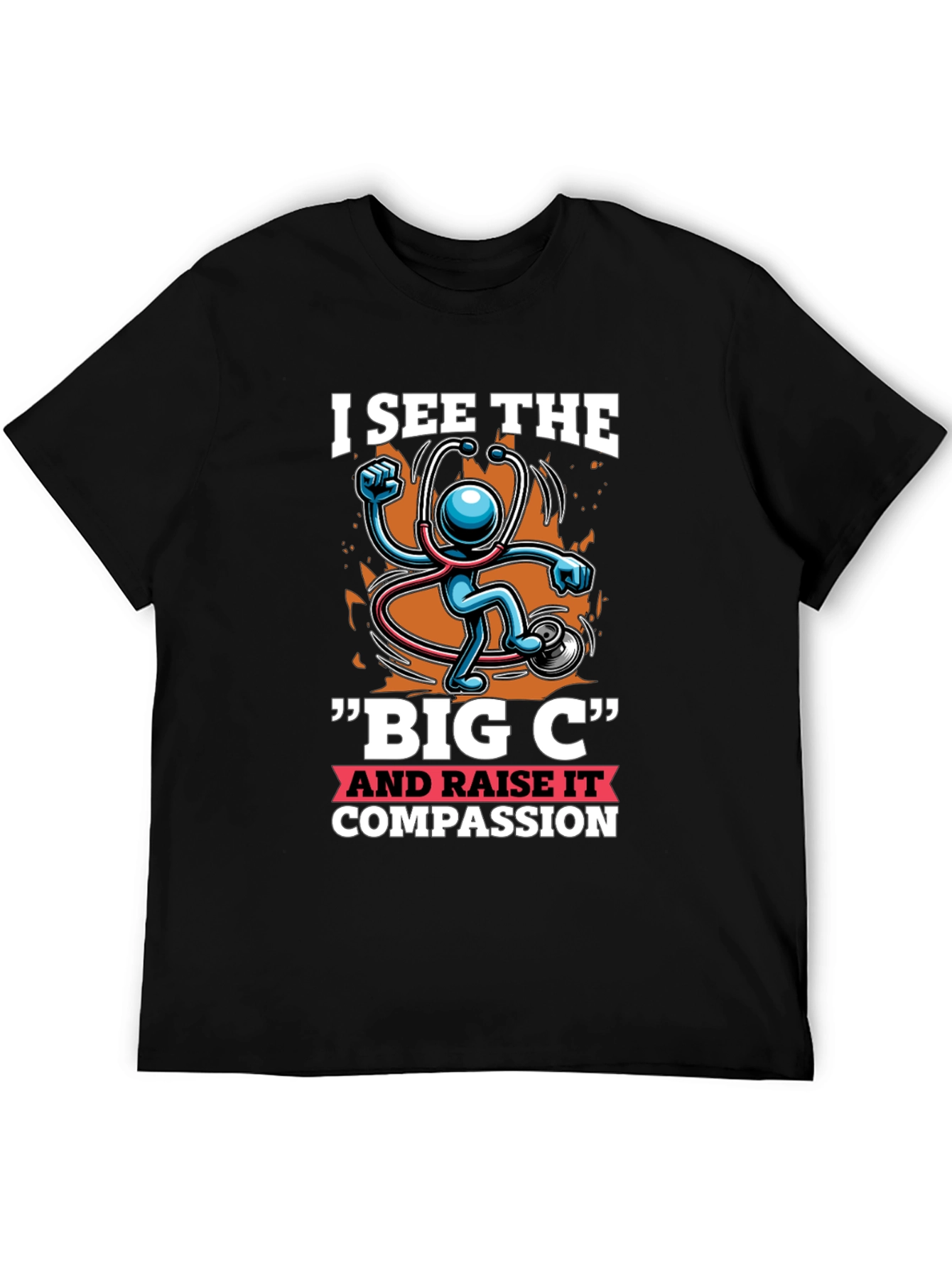 I See the Big C & Raise Compassion T-Shirt