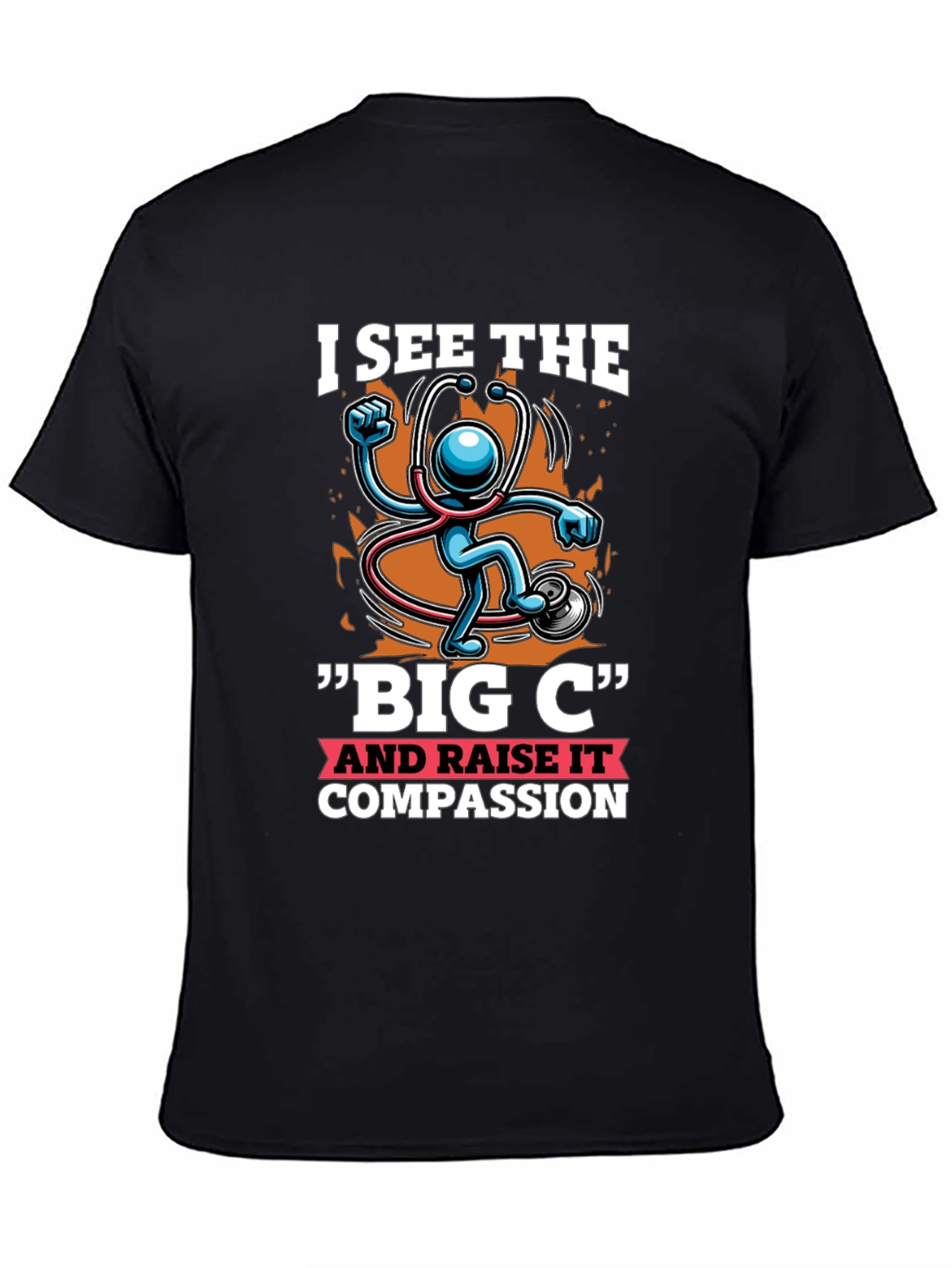 I See the Big C & Raise Compassion T-Shirt