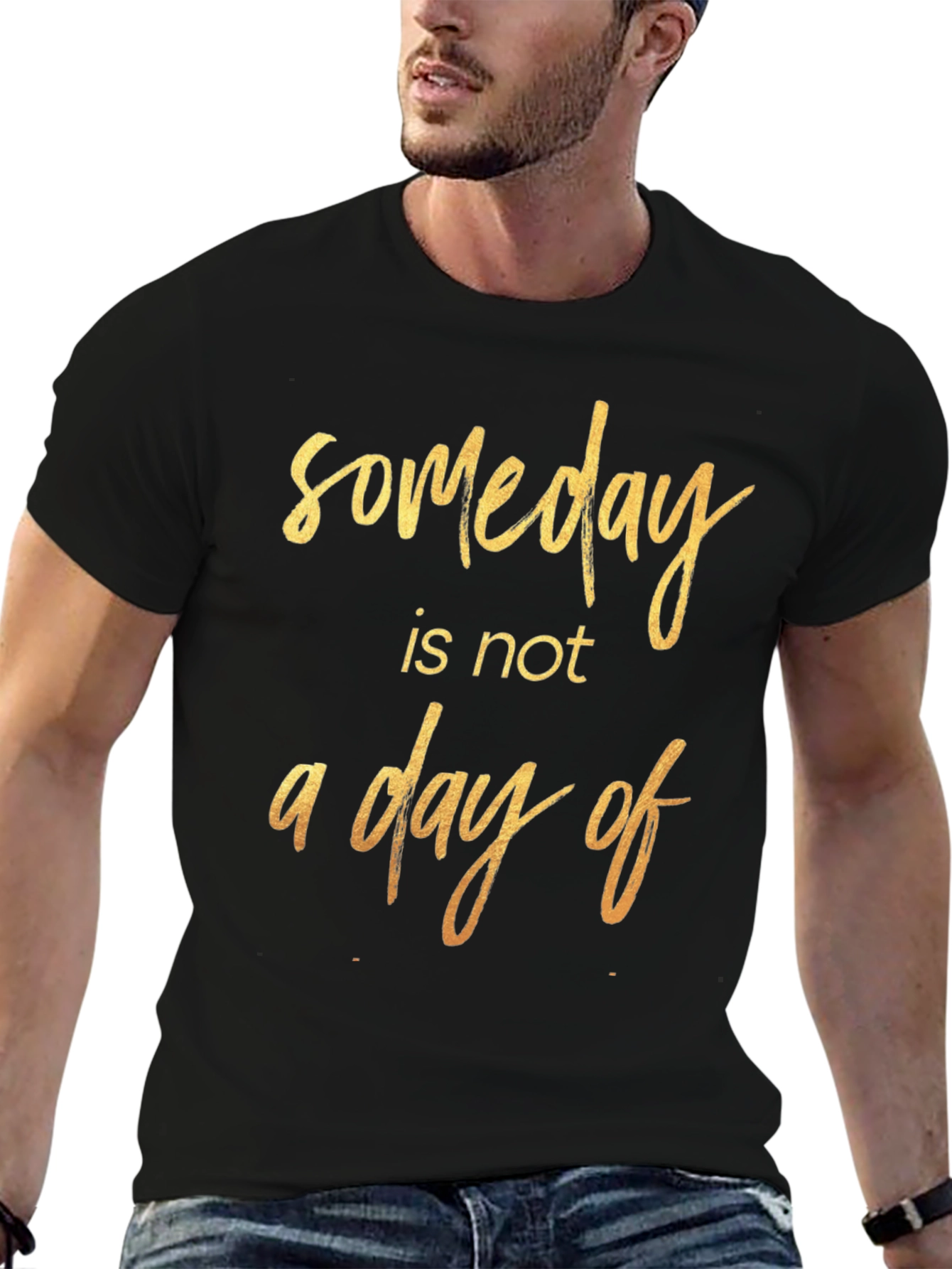 Someday Motivational Graphic T-Shirt