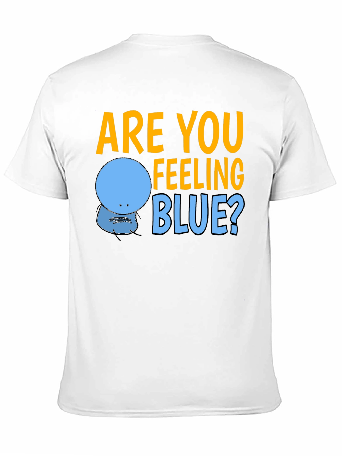 Are You Feeling Blue? Graphic T-Shirt