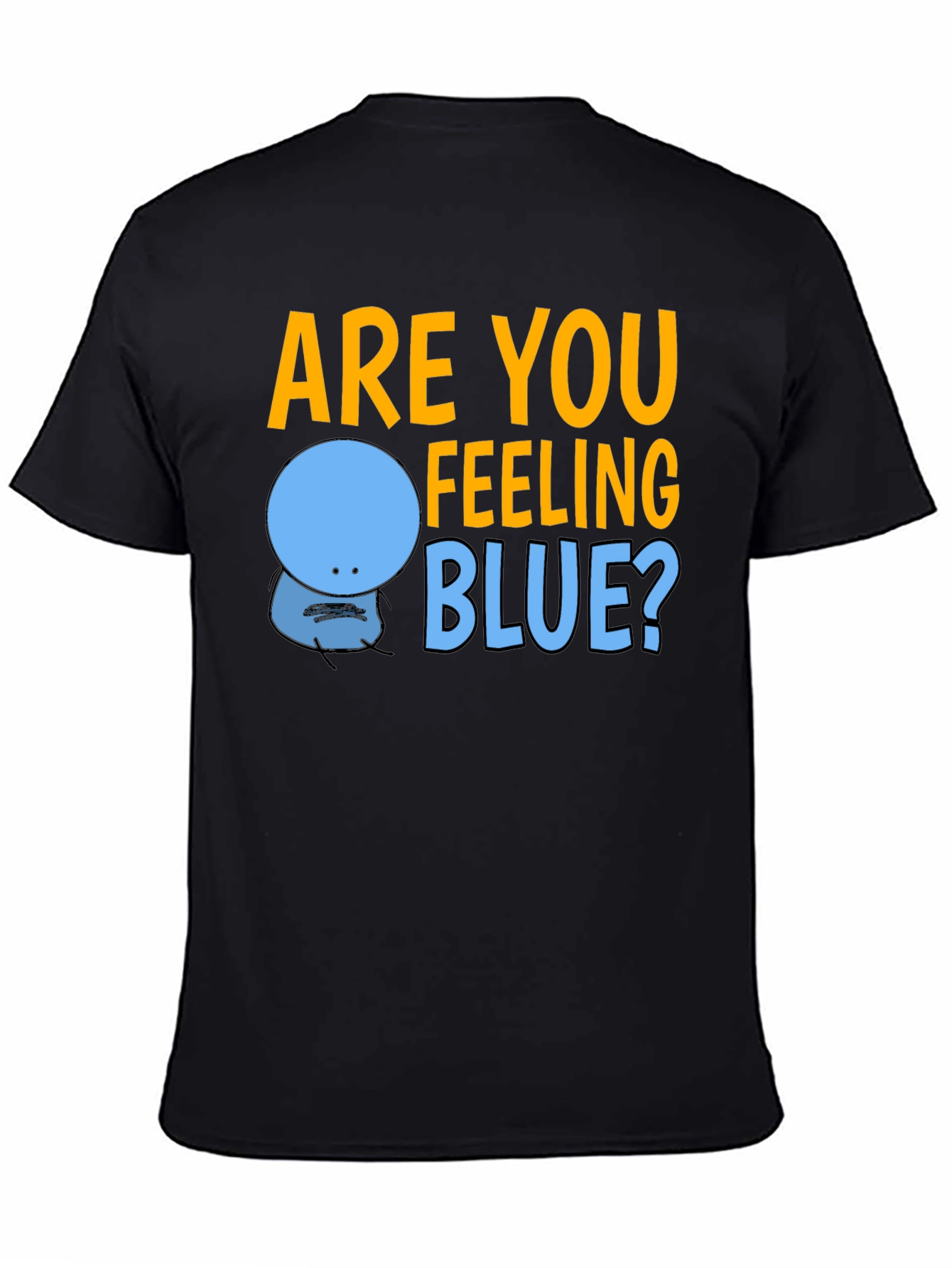 Are You Feeling Blue? Graphic T-Shirt