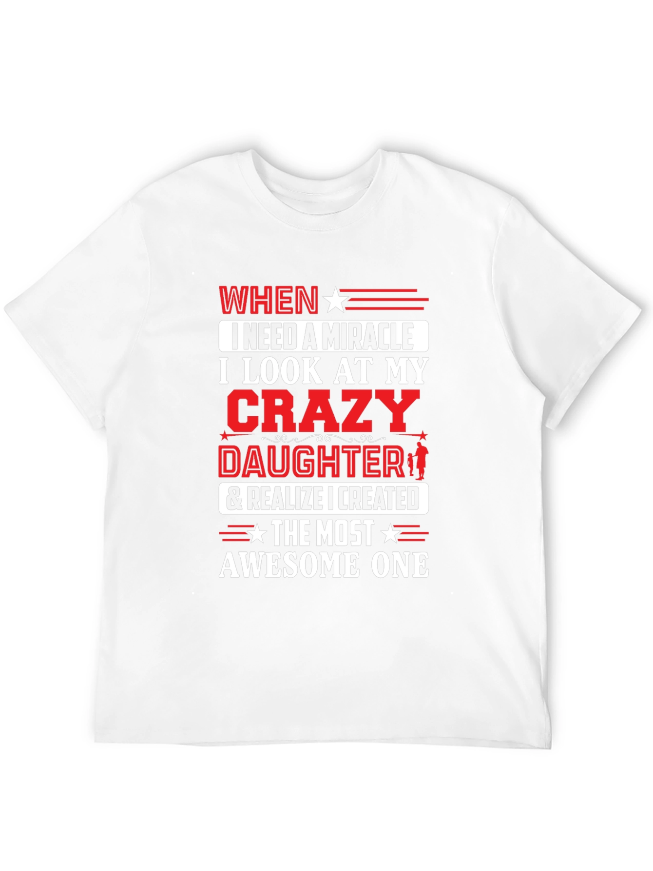 Crazy Daughter T-Shirt - Dads Miracle