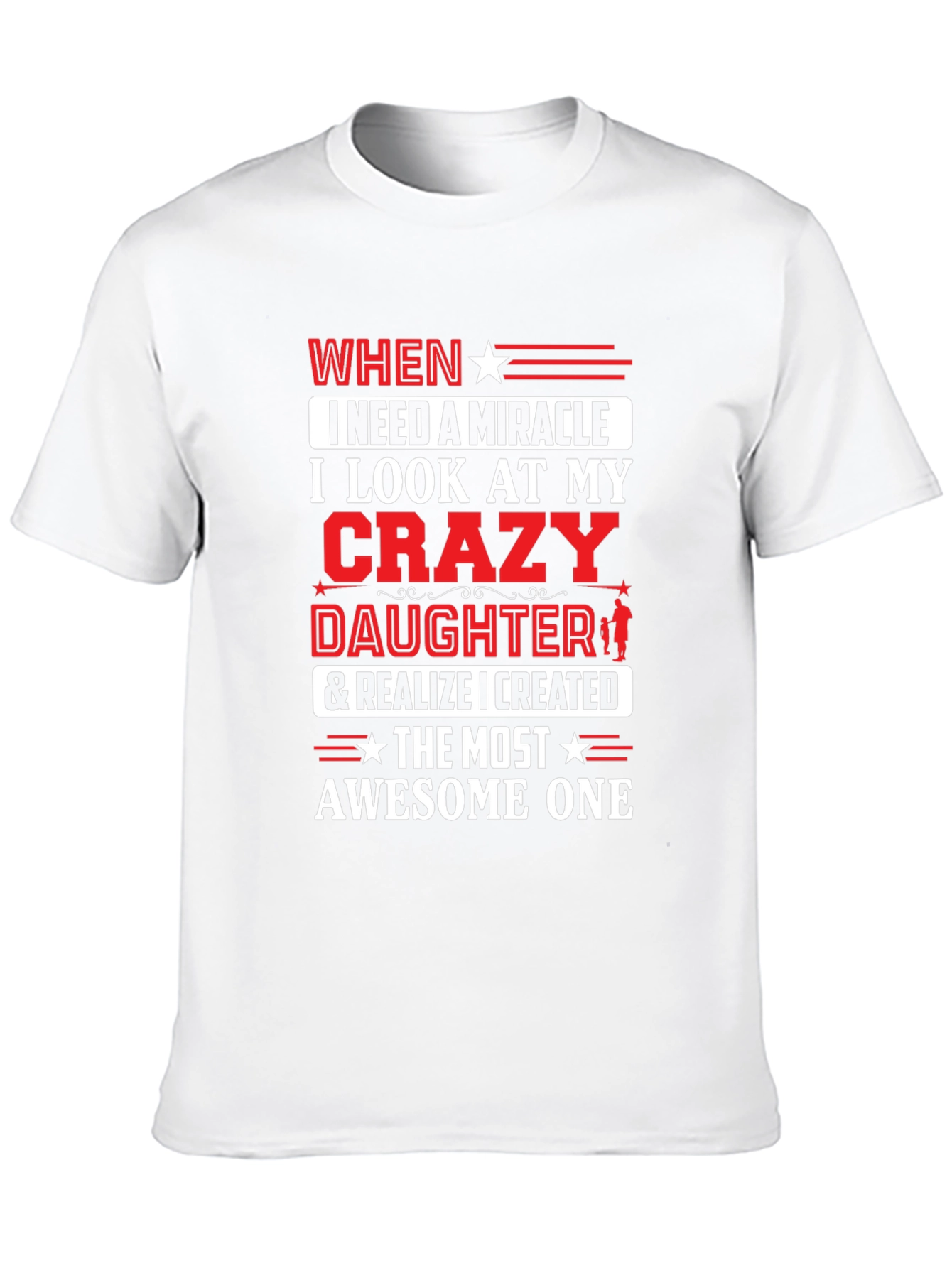 Crazy Daughter T-Shirt - Dads Miracle
