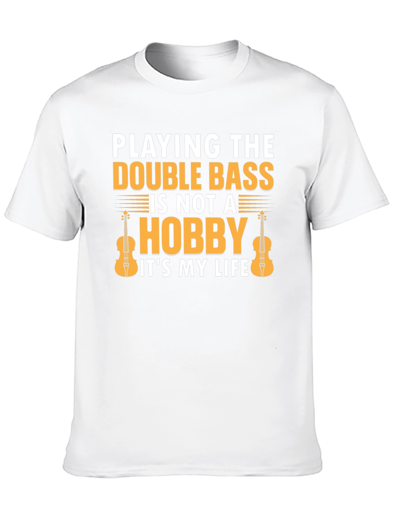 Double Bass Player T-Shirt - Its My Life!
