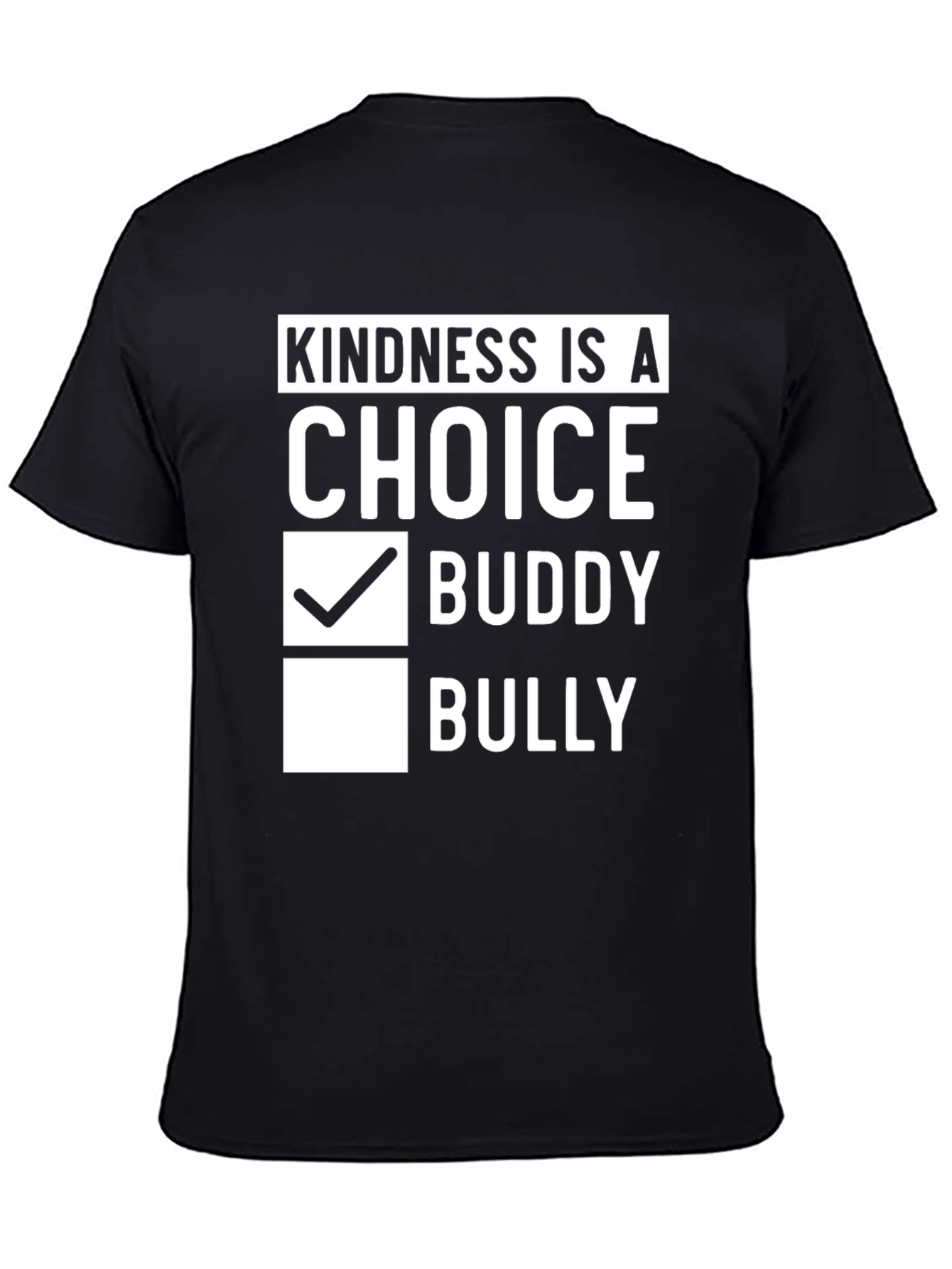 Kindness is a Choice T-Shirt - Buddy Not Bully