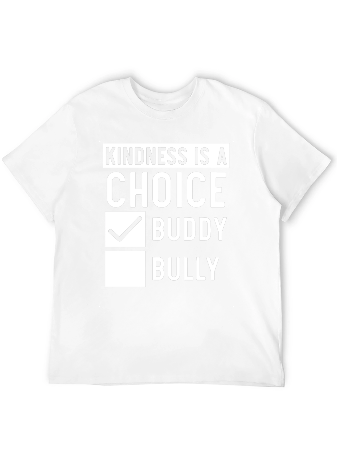 Kindness is a Choice T-Shirt - Buddy Not Bully