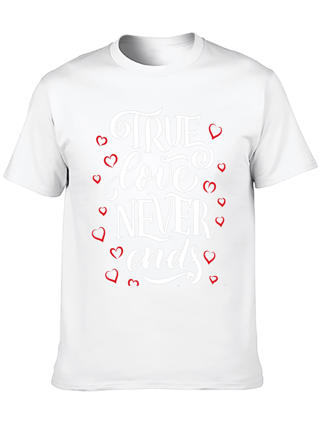True Love Never Ends Graphic T-Shirt