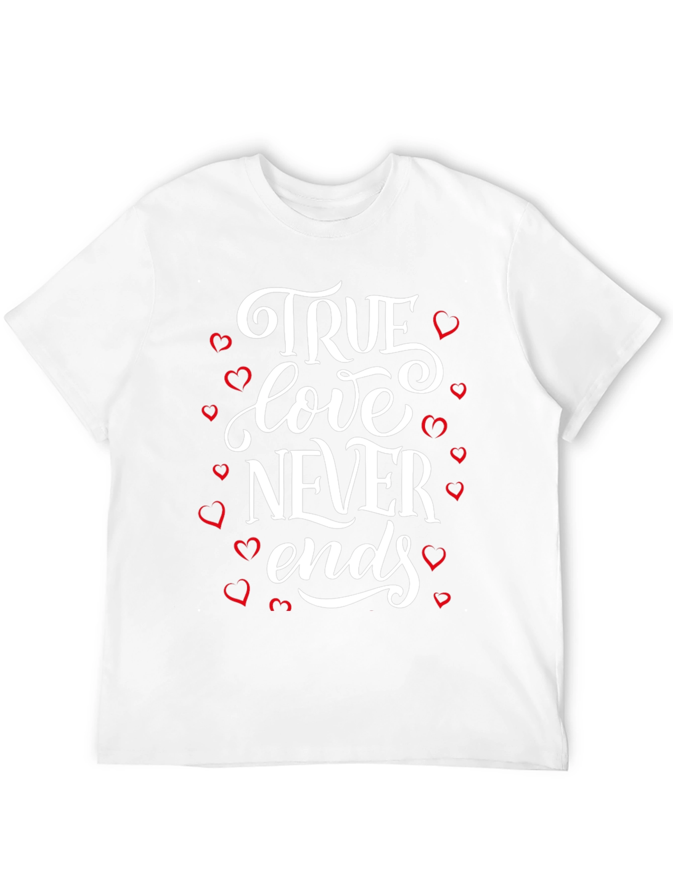 True Love Never Ends Graphic T-Shirt
