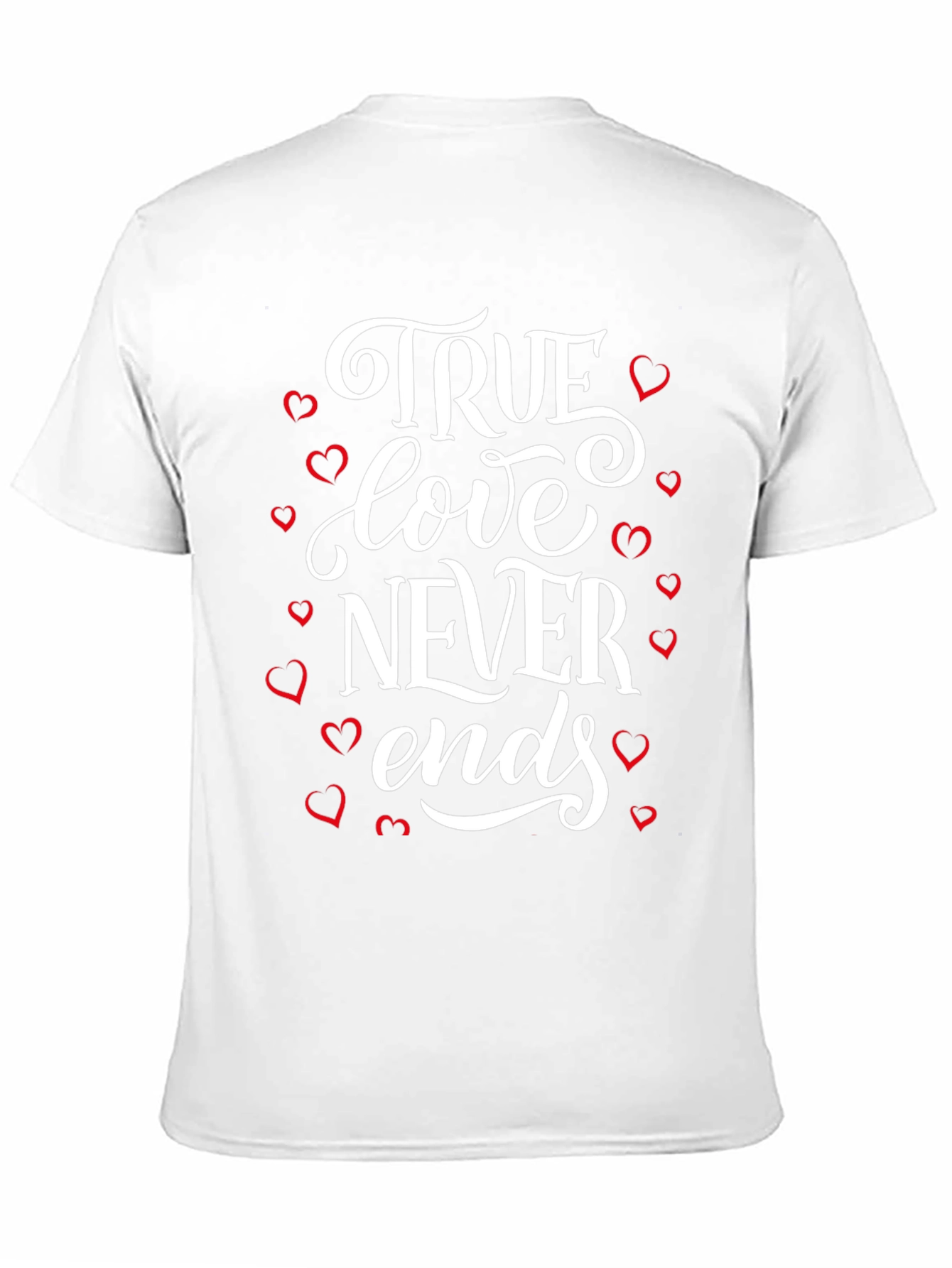 True Love Never Ends Graphic T-Shirt