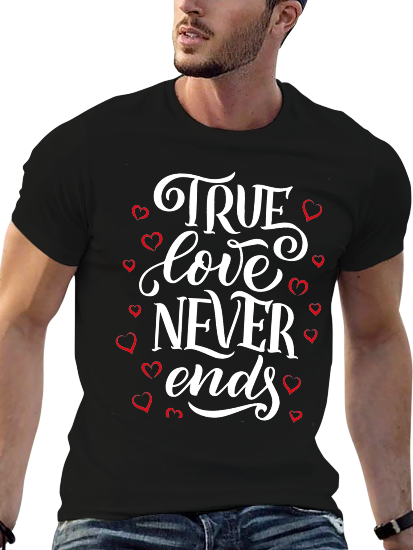 True Love Never Ends Graphic T-Shirt
