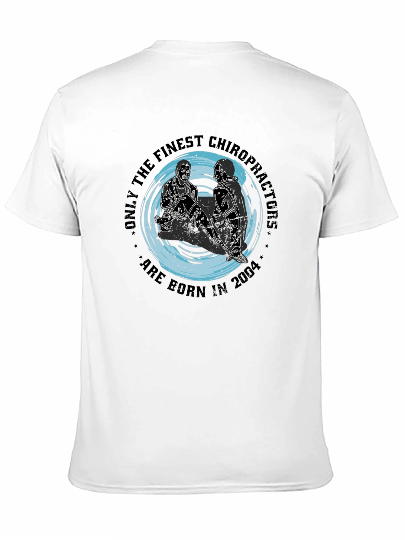 Finest Chiropractors Born in 2004 Black T-Shirt