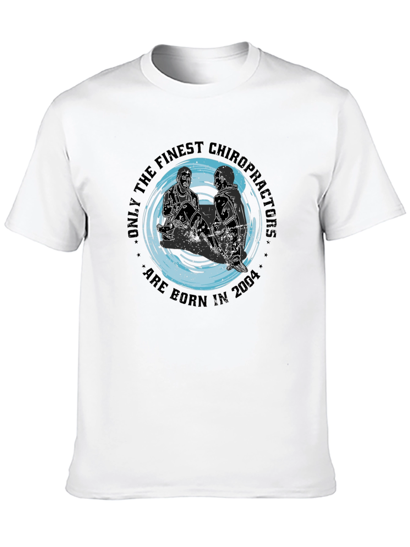 Finest Chiropractors Born in 2004 Black T-Shirt