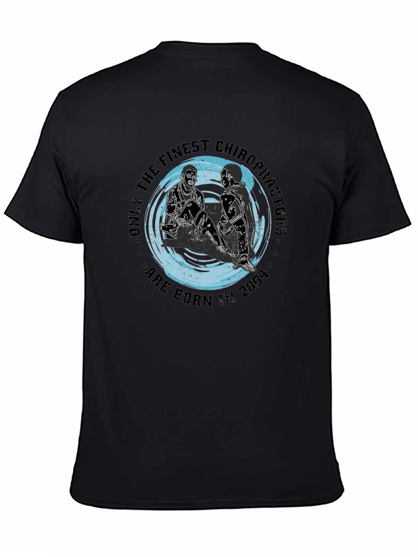 Finest Chiropractors Born in 2004 Black T-Shirt