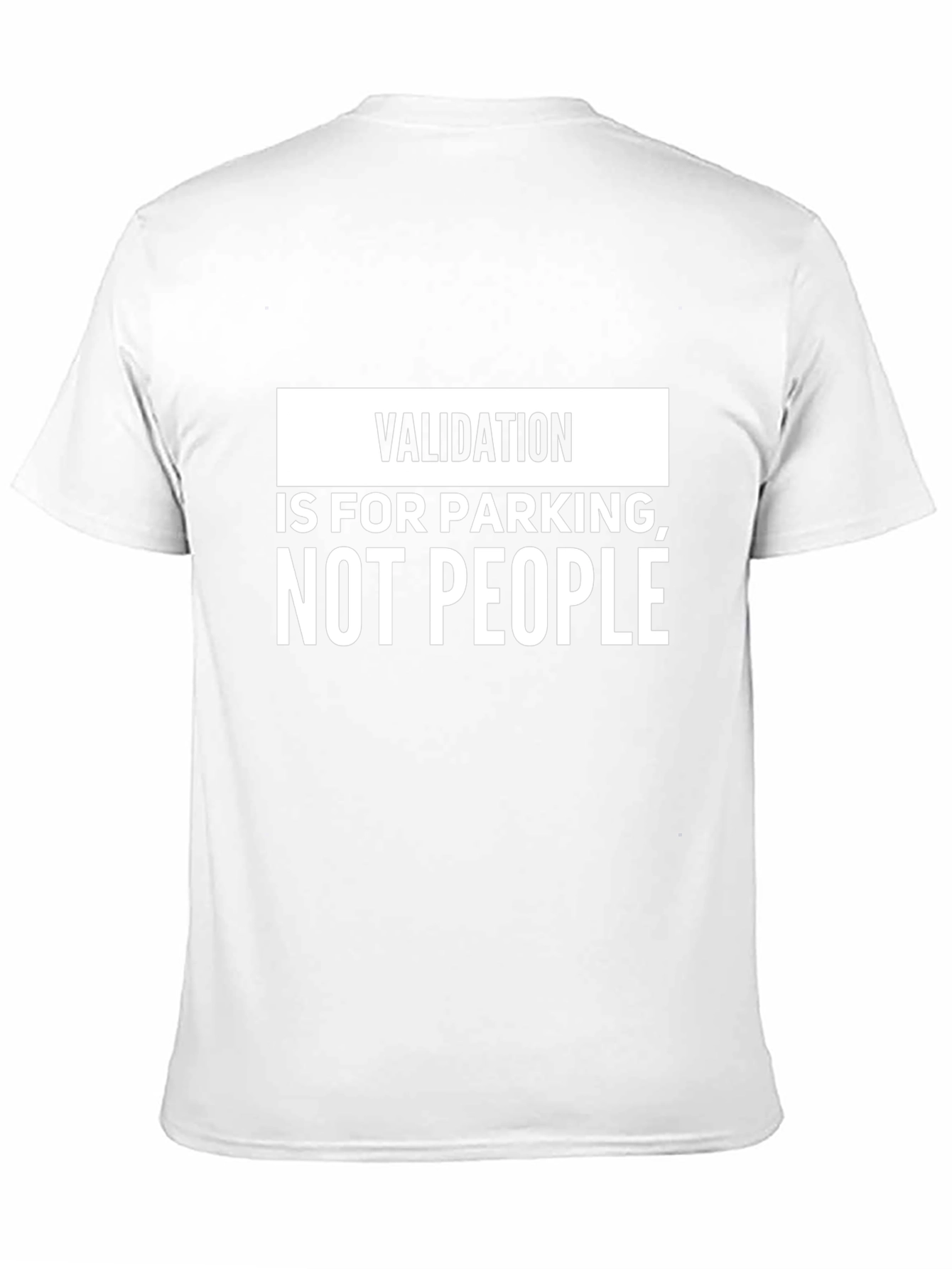 Validation Is For Parking Humor Graphic Tee