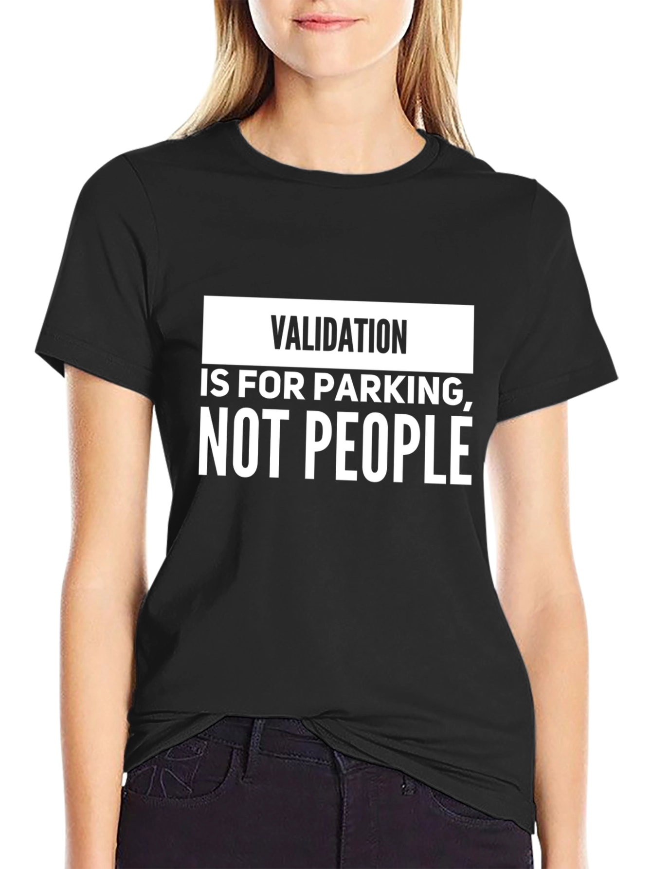 Validation Is For Parking Humor Graphic Tee
