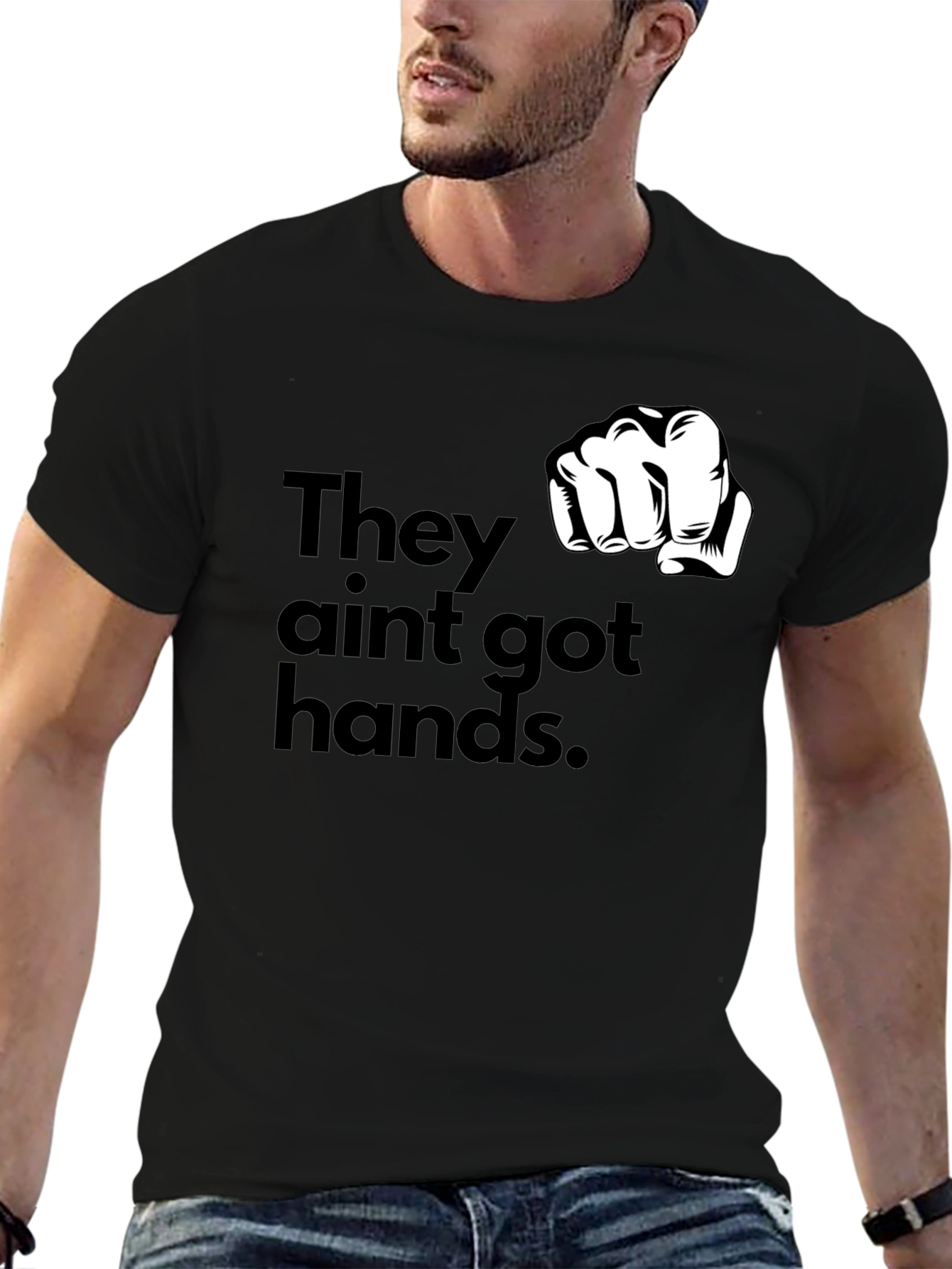 They Aint Got Hands Graphic T-Shirt