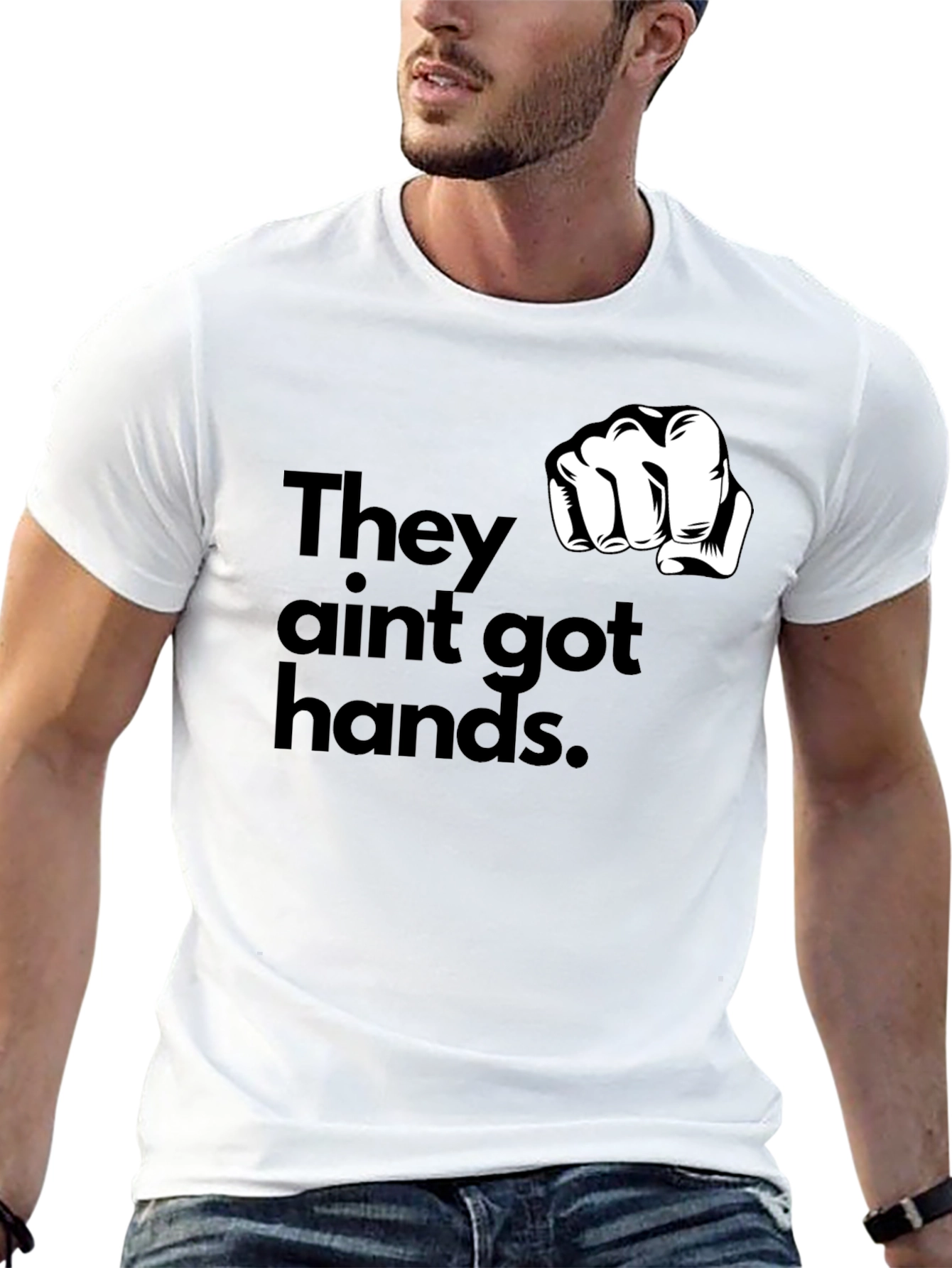 They Aint Got Hands Graphic T-Shirt