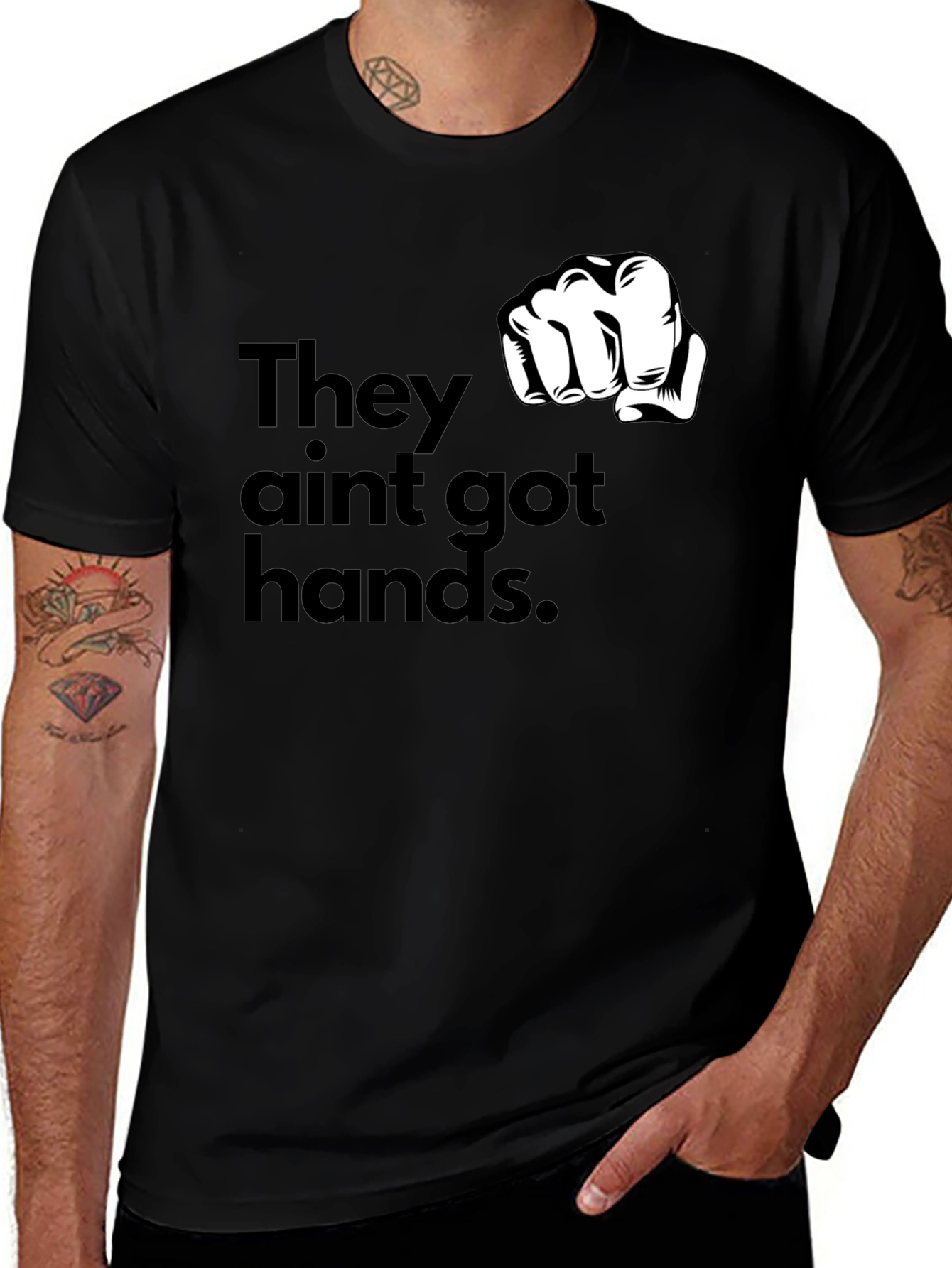 They Aint Got Hands Graphic T-Shirt