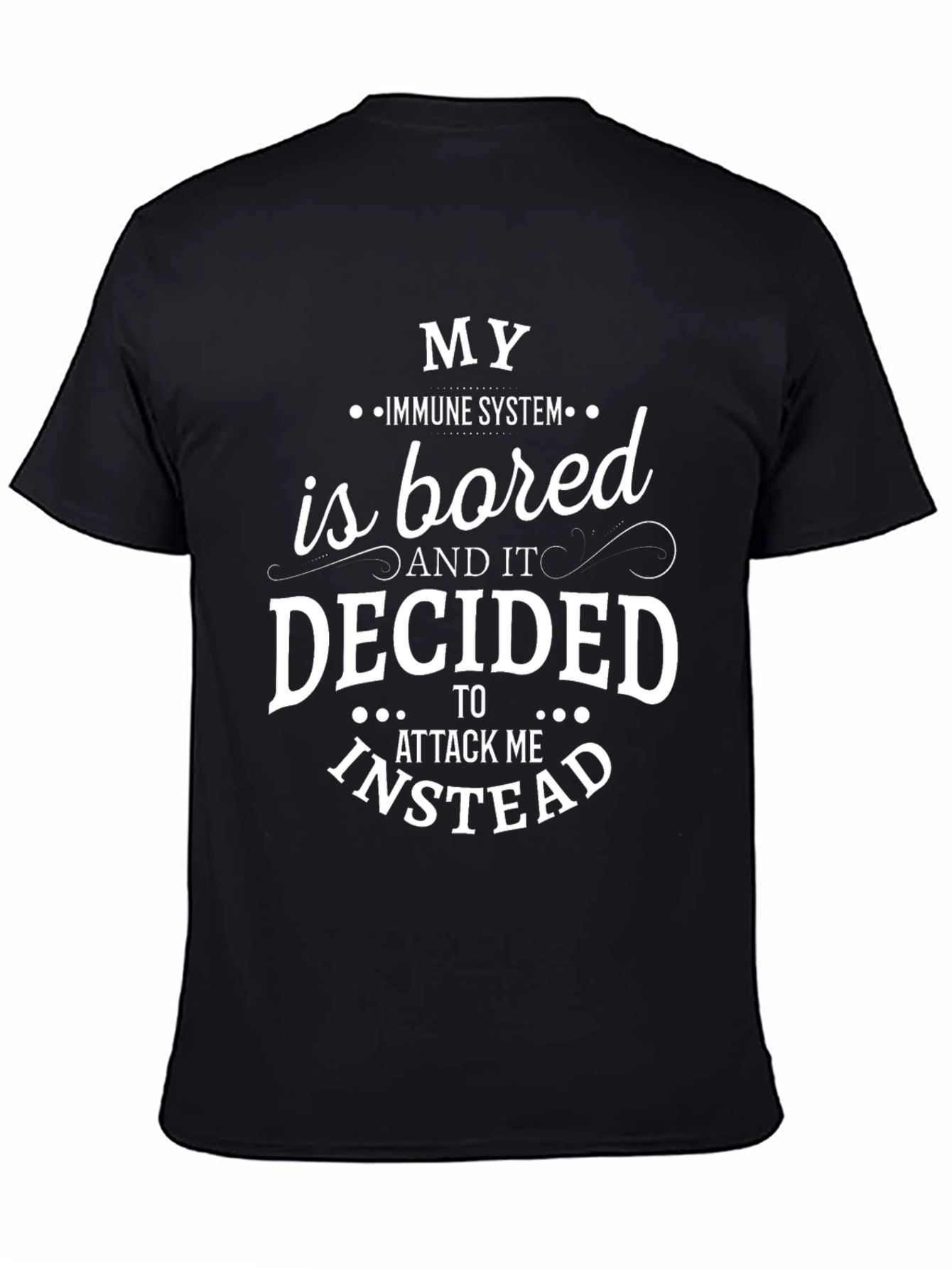 My Immune System Is Bored Graphic Tee