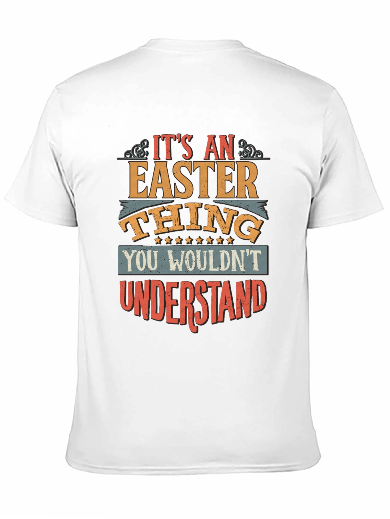 Easter Thing T-Shirt - You Wouldnt Understand Tee