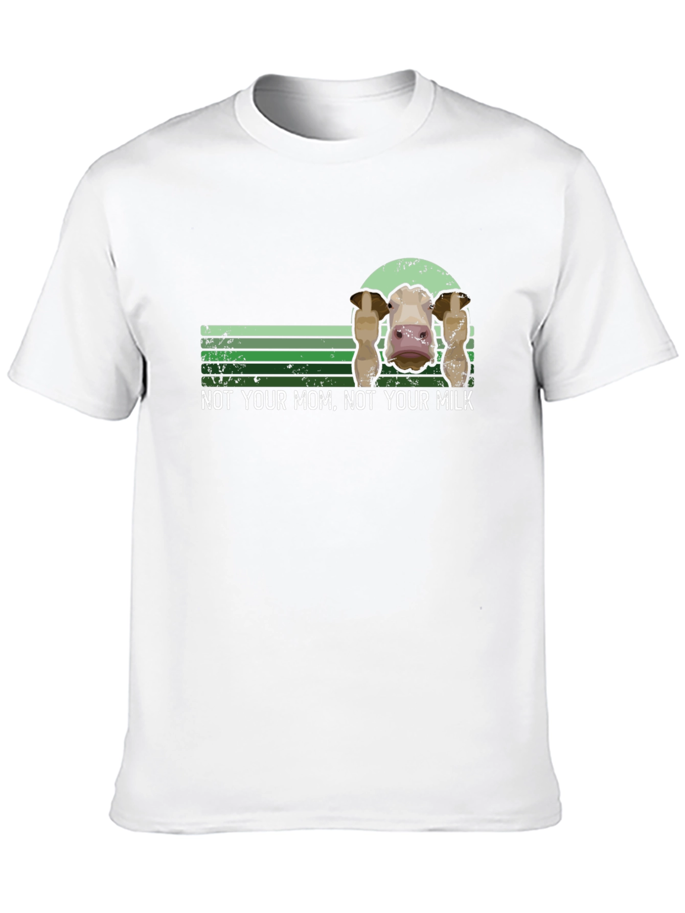 Not Your Mom Not Your Milk Cow T-Shirt
