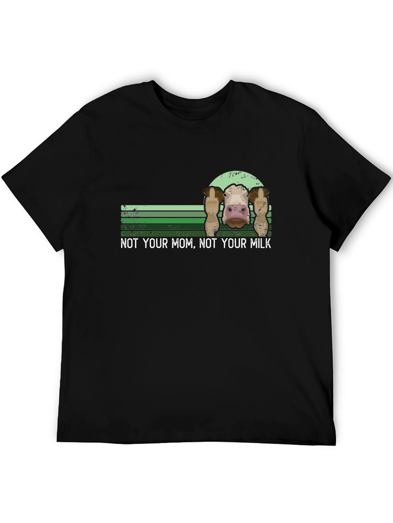 Not Your Mom Not Your Milk Cow T-Shirt