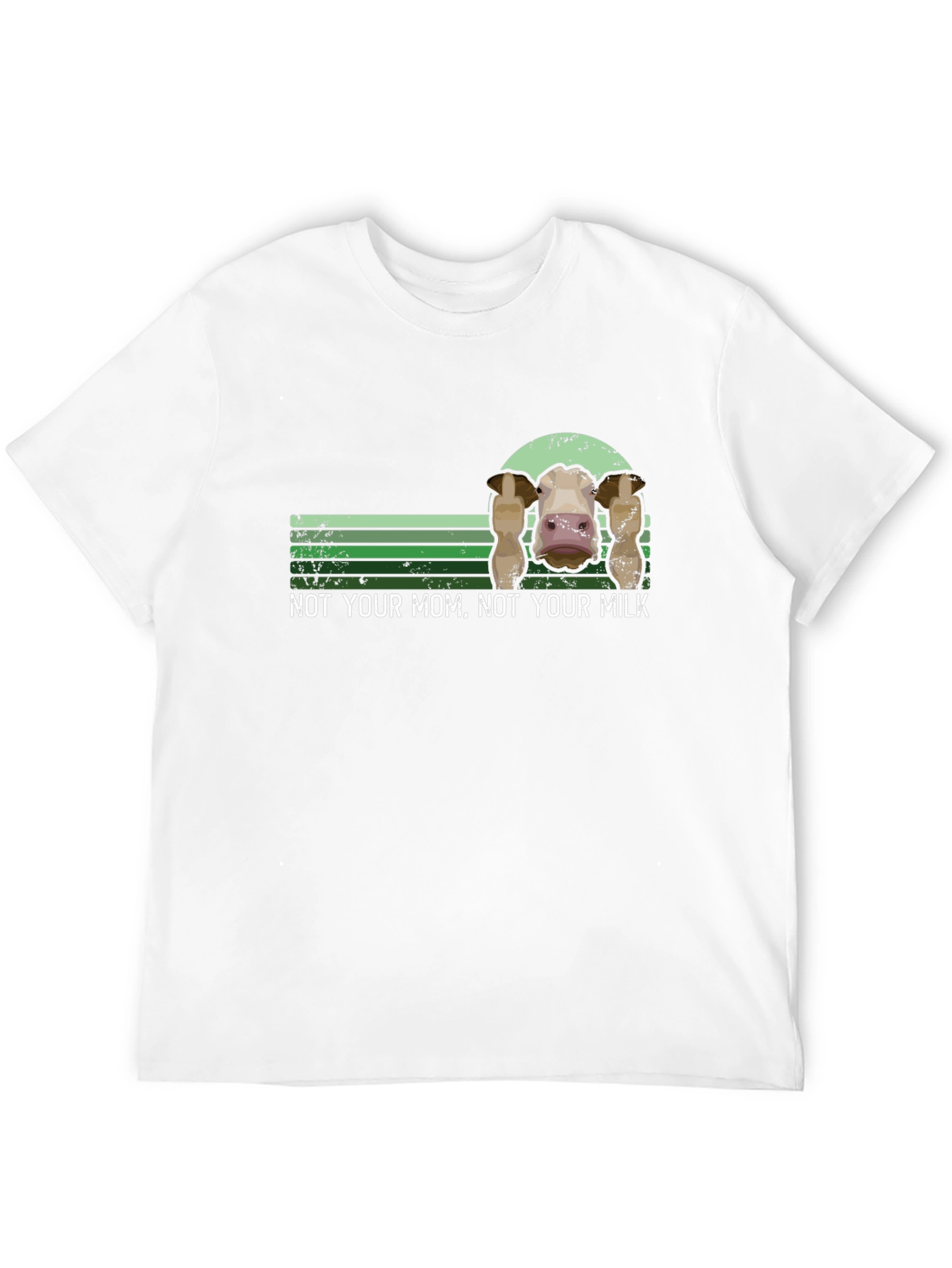 Not Your Mom Not Your Milk Cow T-Shirt