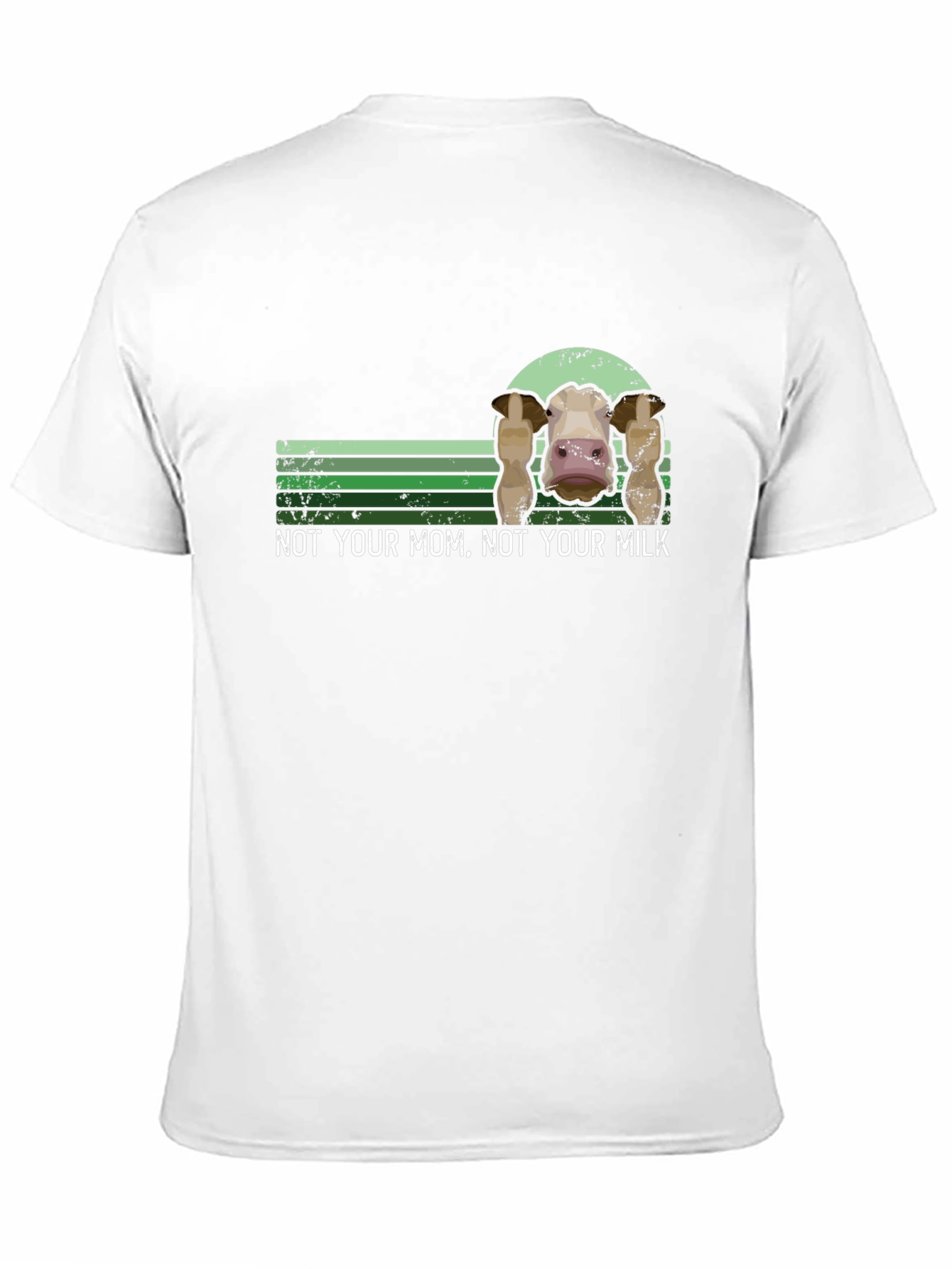 Not Your Mom Not Your Milk Cow T-Shirt