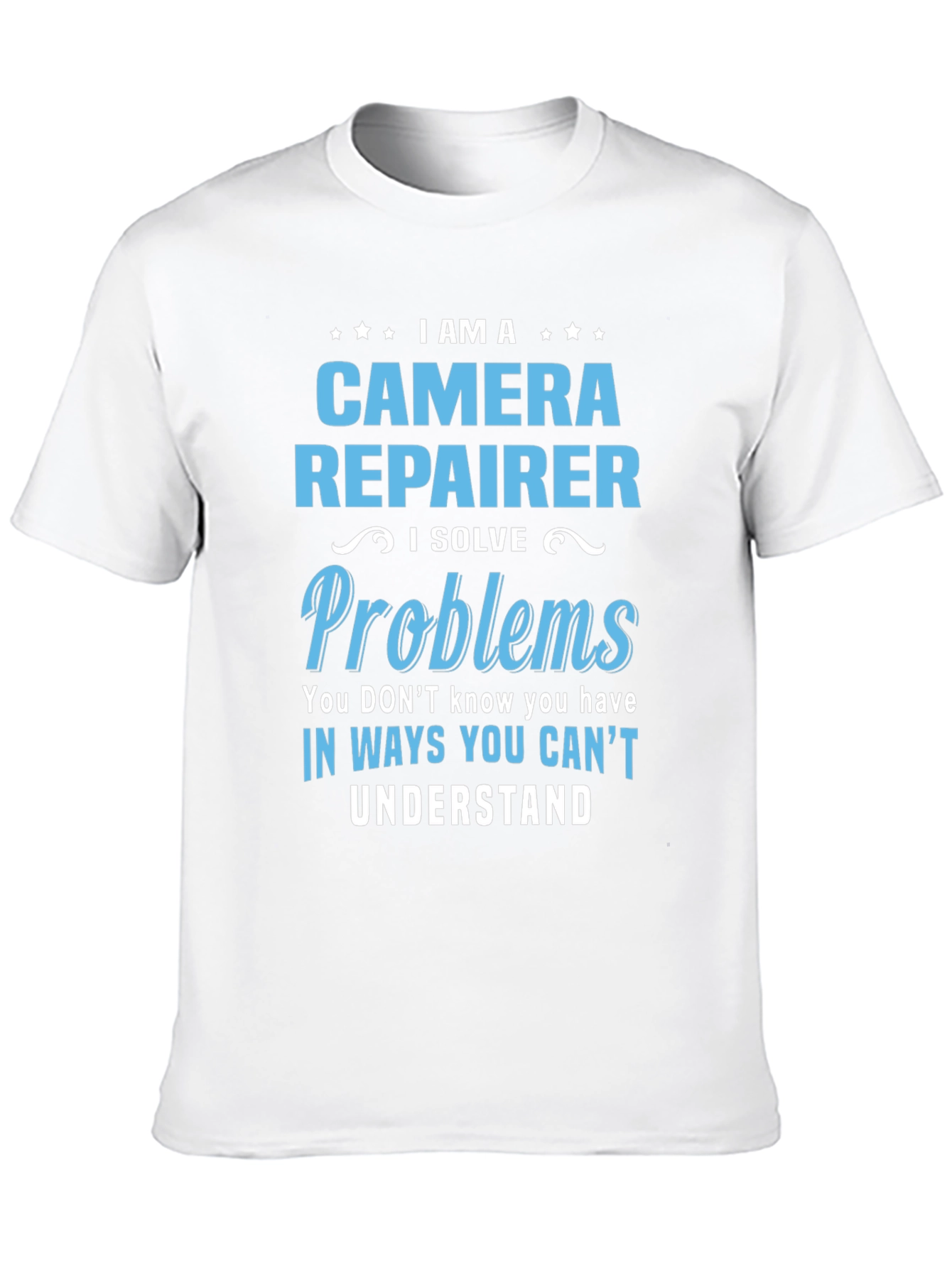 Camera Repairer T-Shirt - Solve Problems
