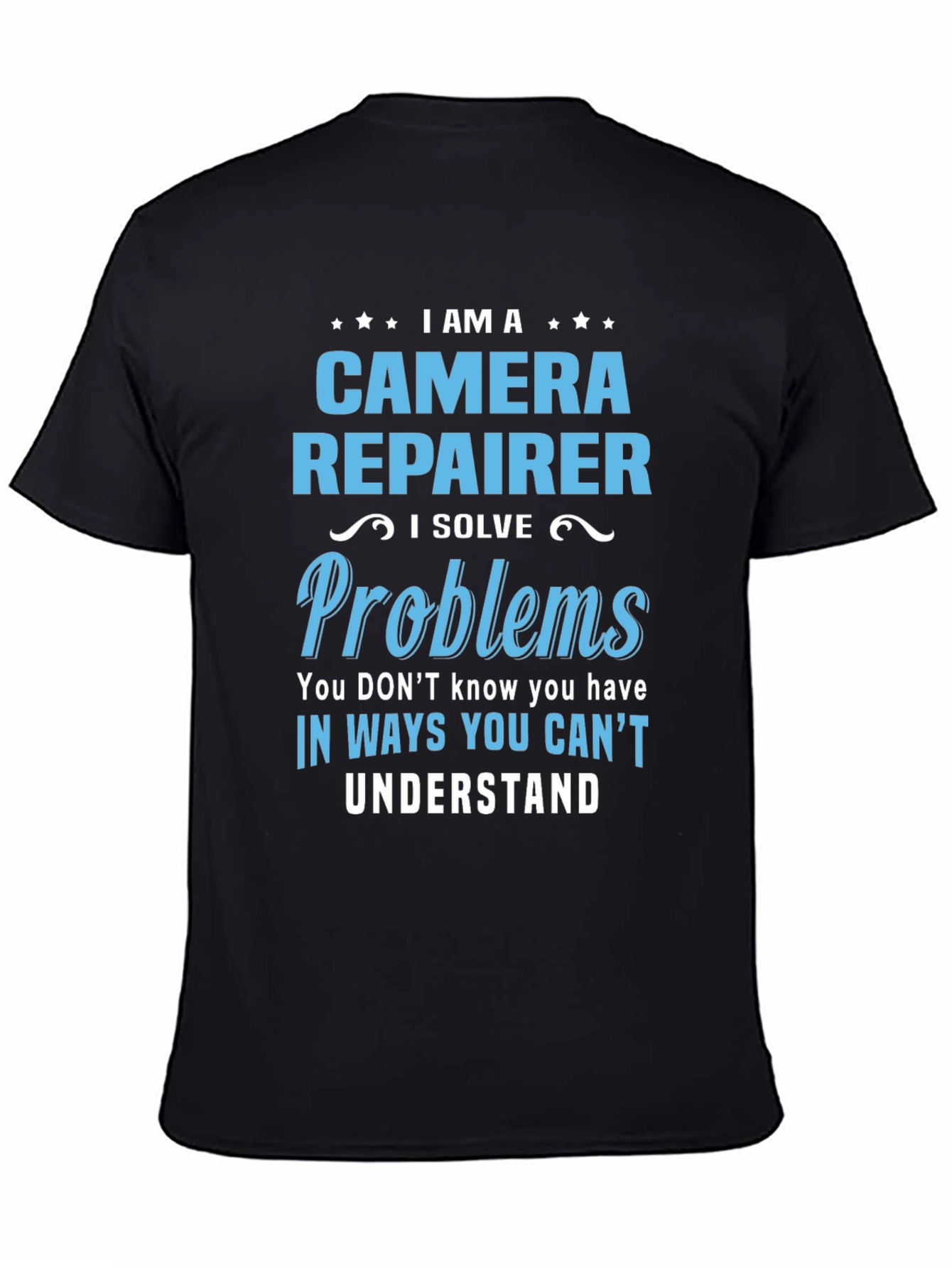 Camera Repairer T-Shirt - Solve Problems