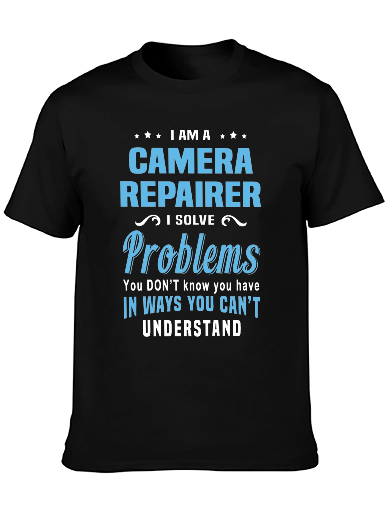 Camera Repairer T-Shirt - Solve Problems