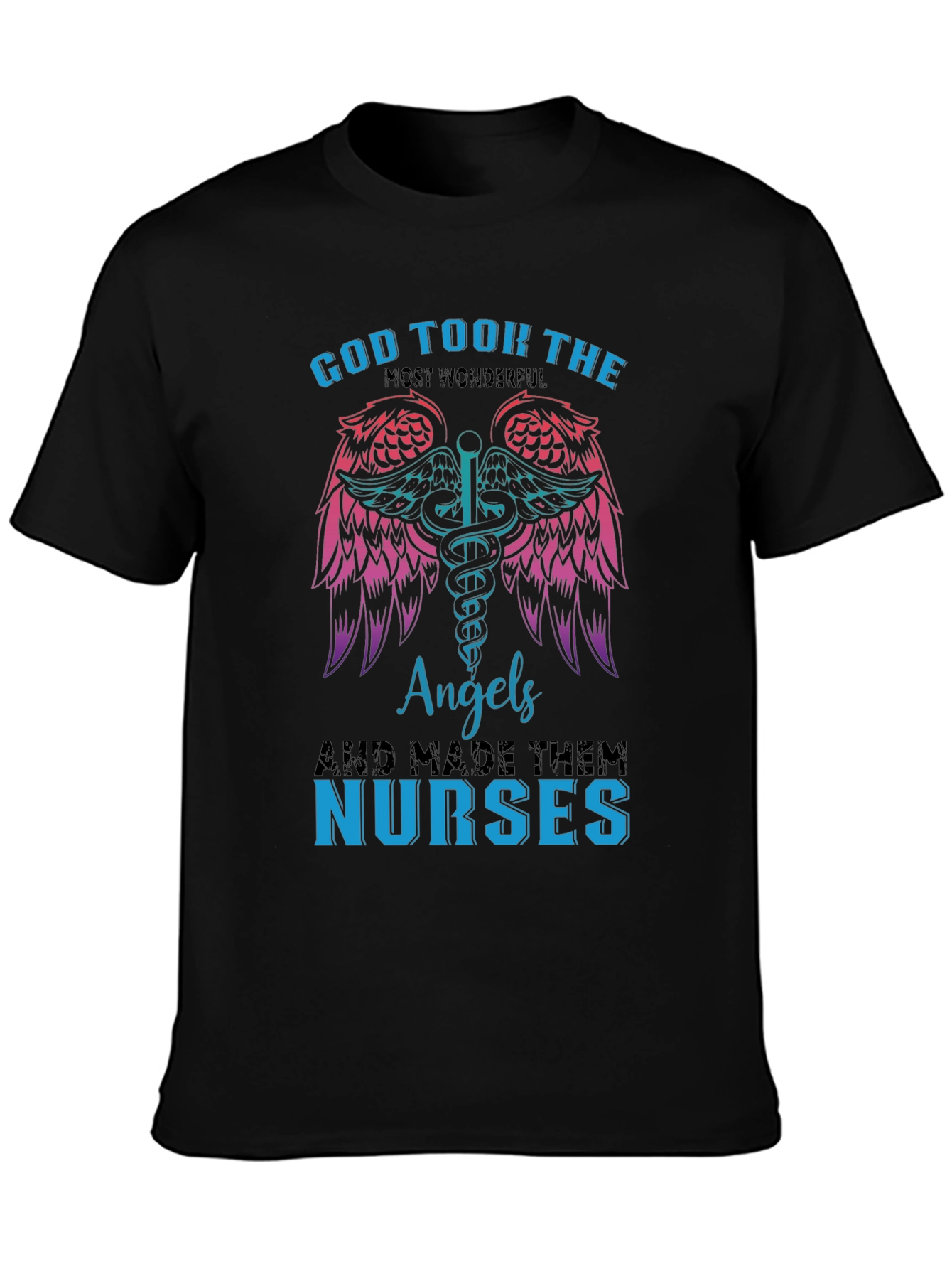 God Took Angels & Made Nurses T-Shirt