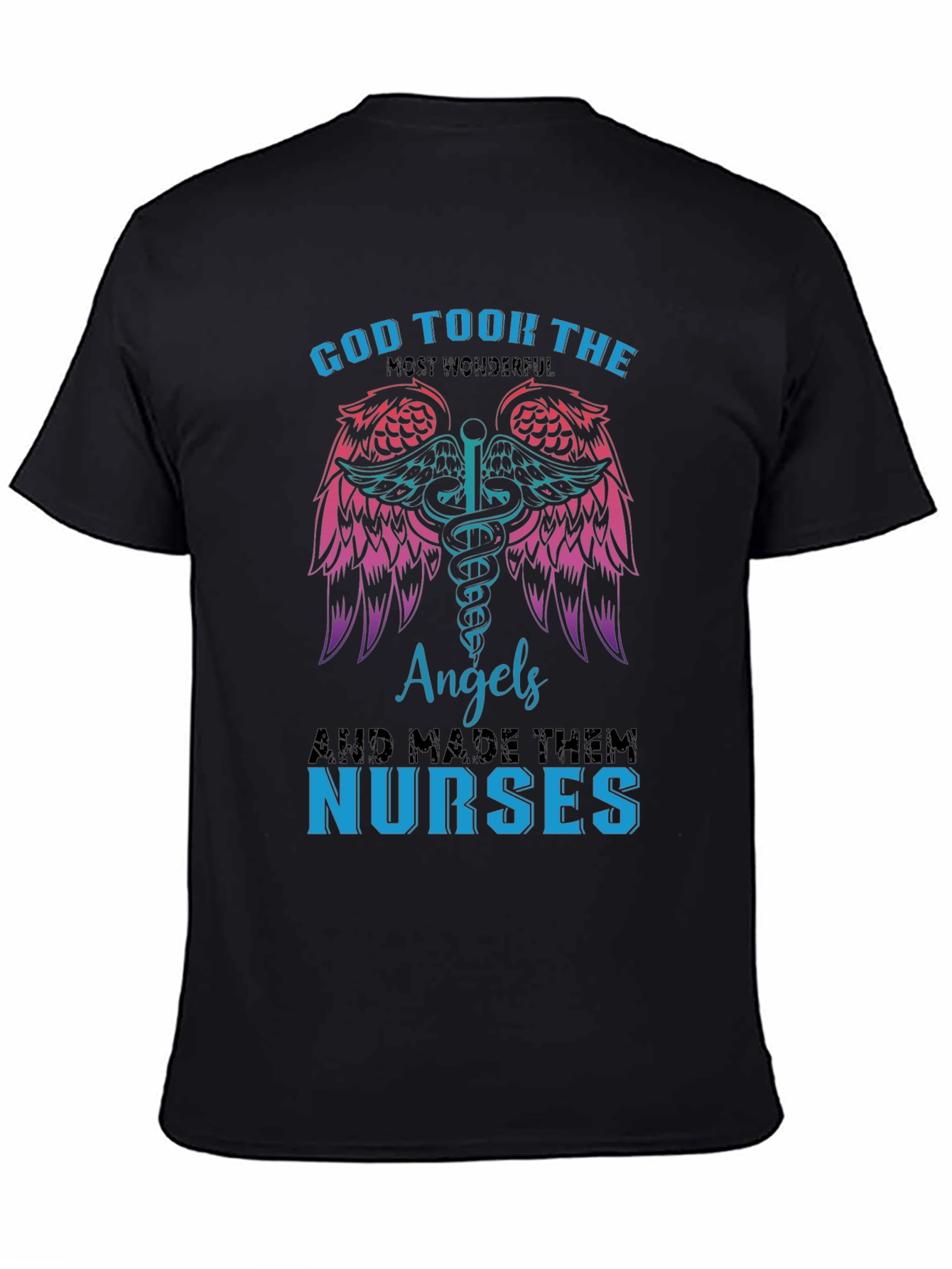 God Took Angels & Made Nurses T-Shirt