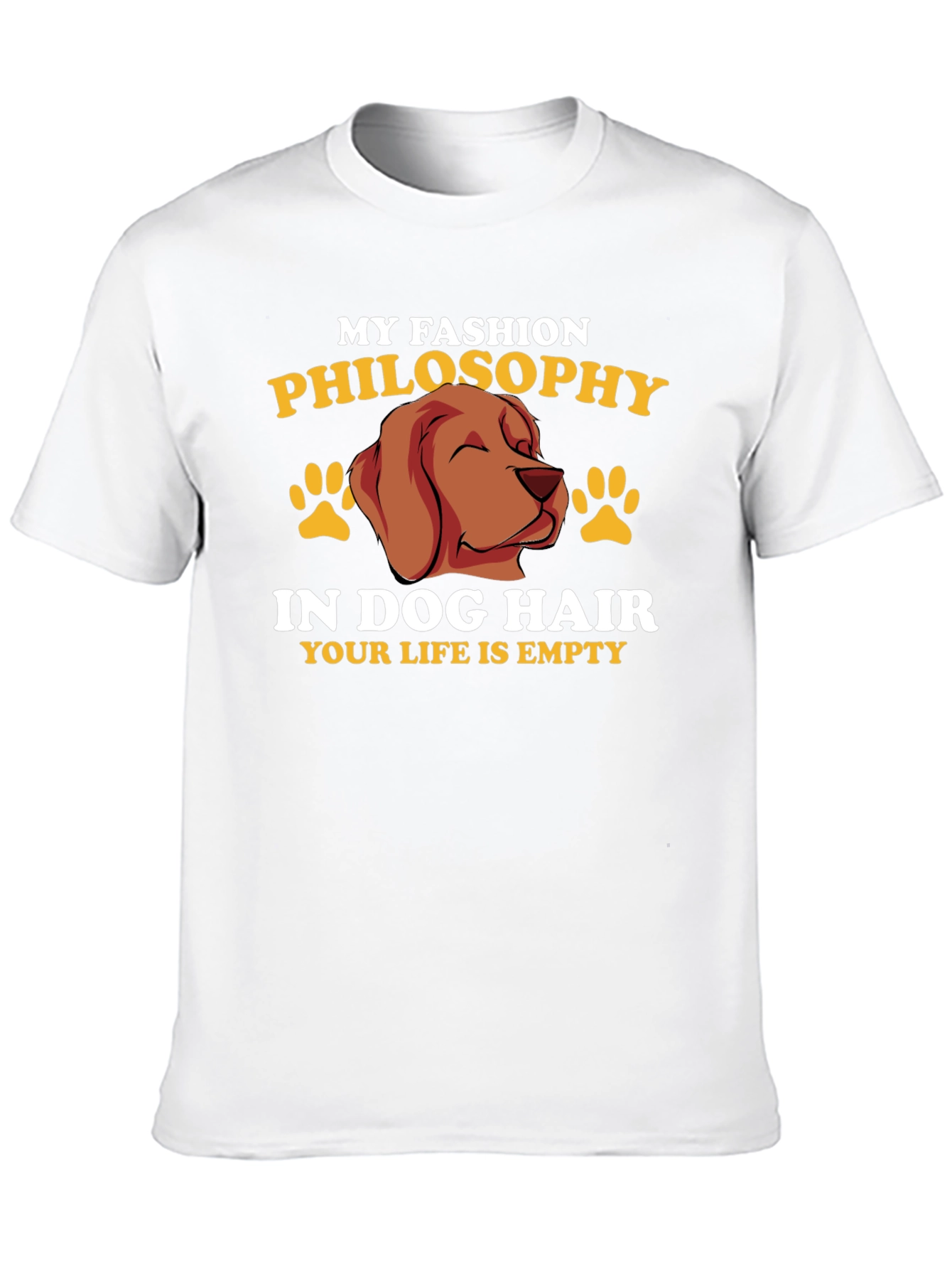 Dog Hair Fashion Philosophy T-Shirt