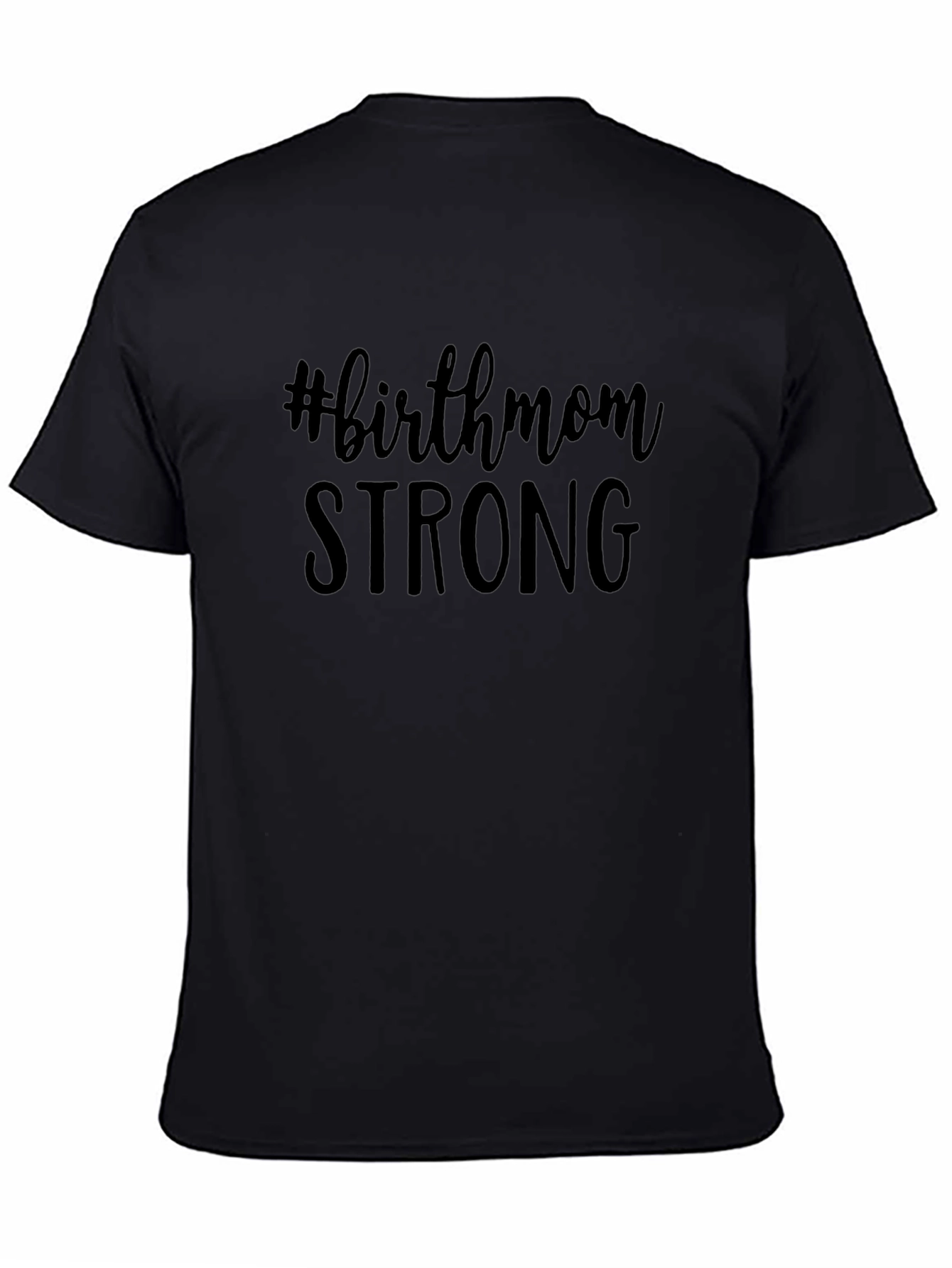 #birthmom STRONG T-Shirt - Support Adoptive Mothers
