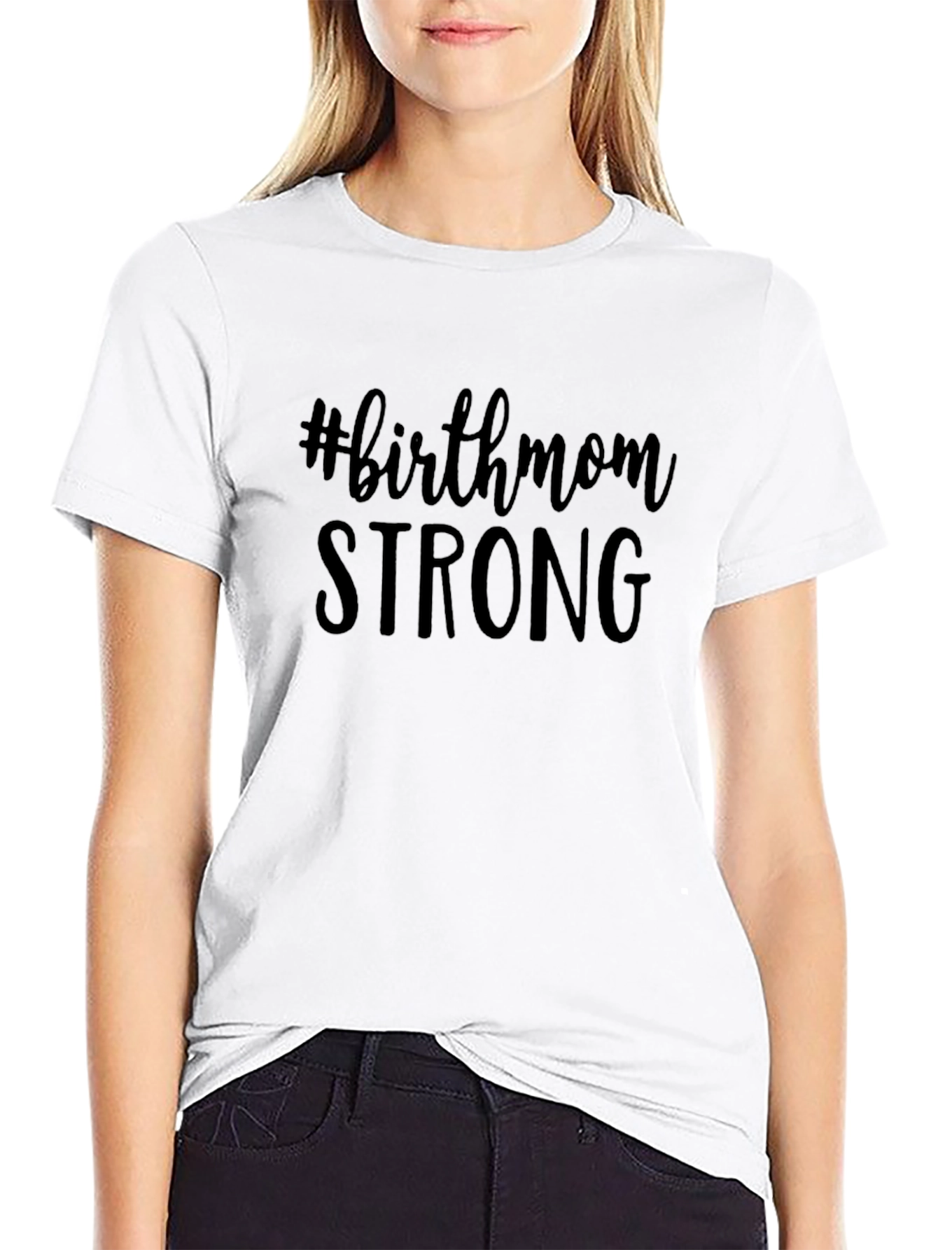 #birthmom STRONG T-Shirt - Support Adoptive Mothers
