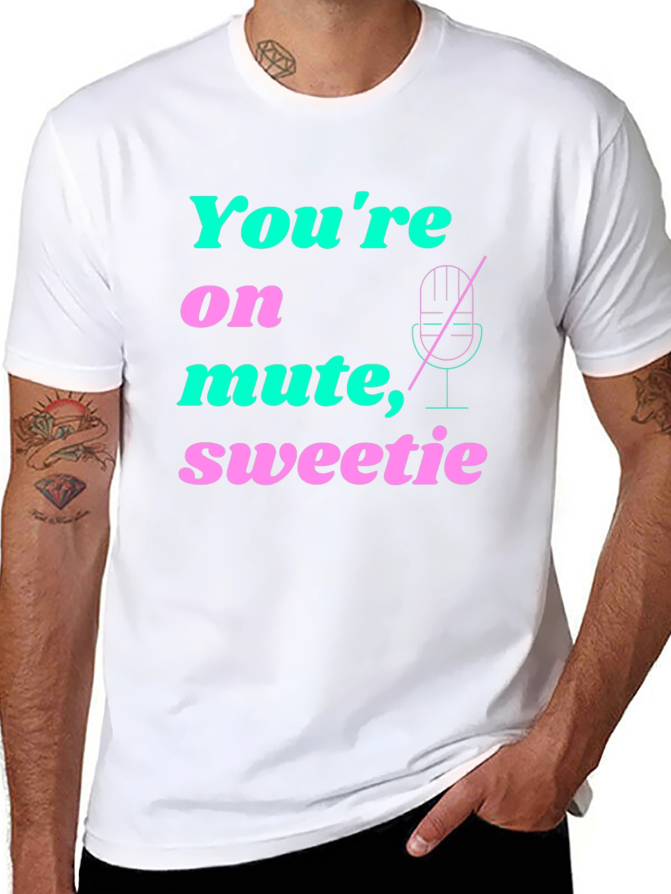 Youre On Mute Sweetie T-Shirt