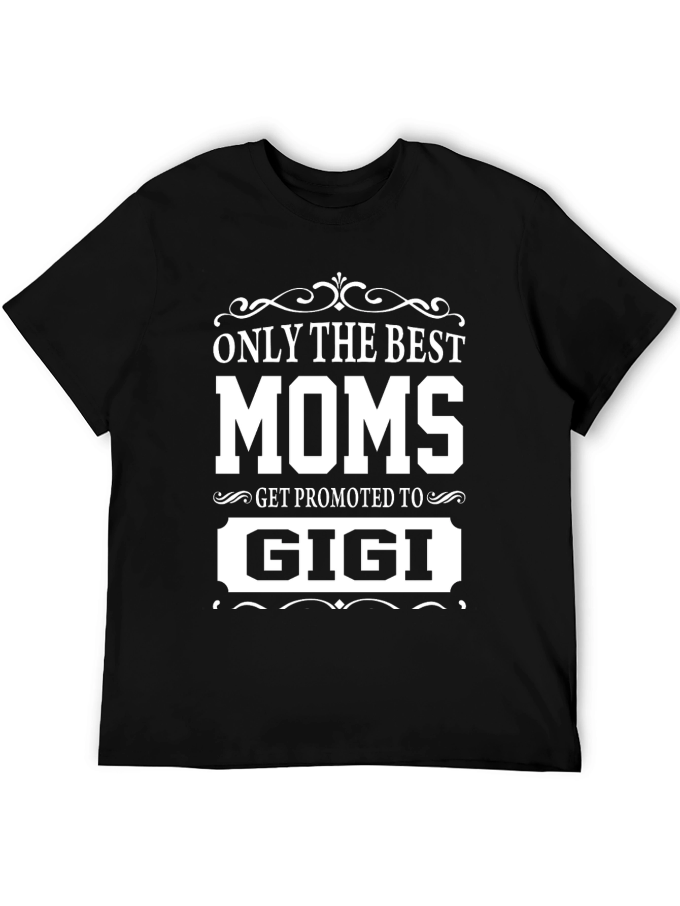 Best Moms Get Promoted to Gigi Black T-Shirt