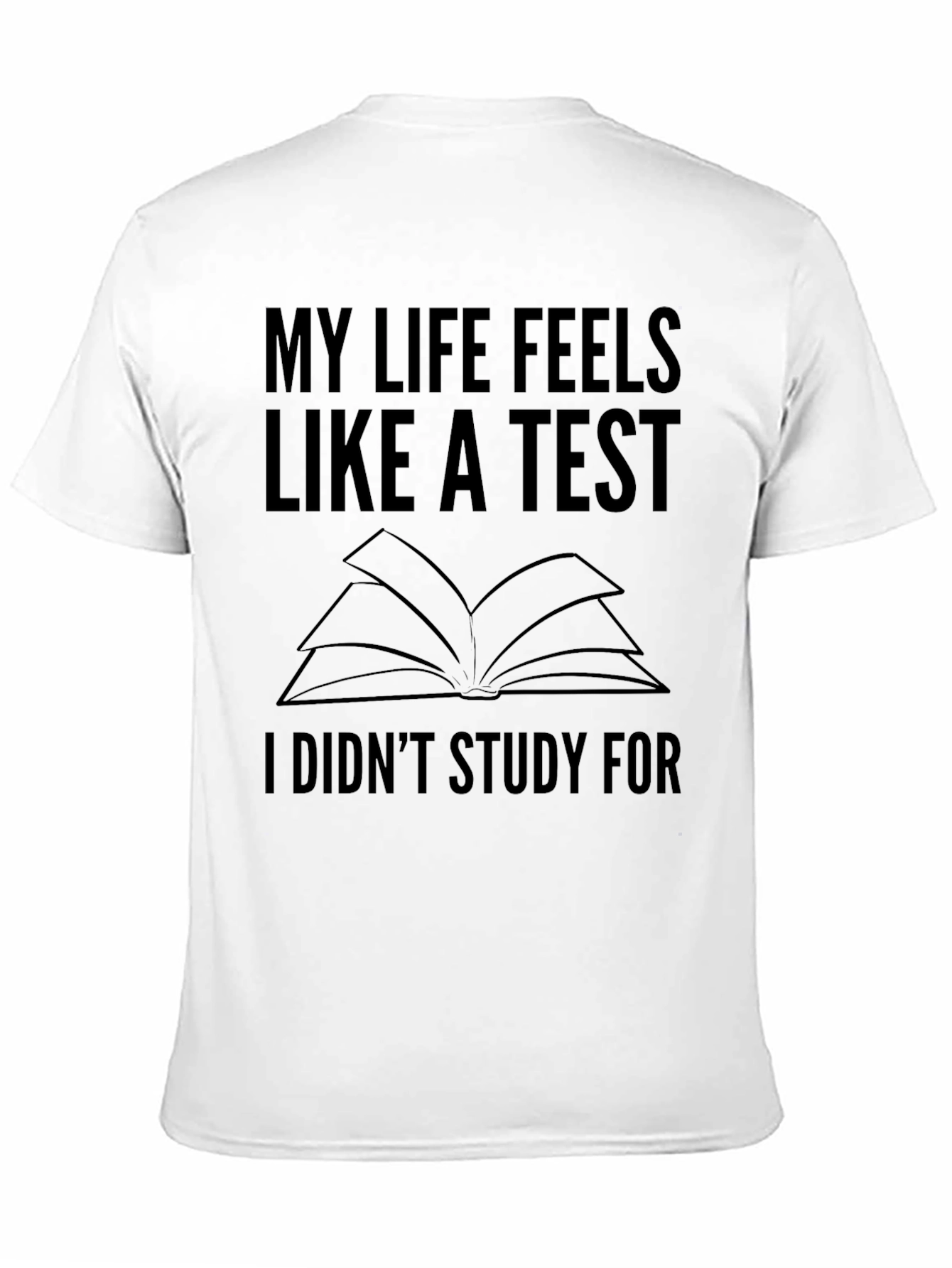 My Life Feels Like a Test T-Shirt
