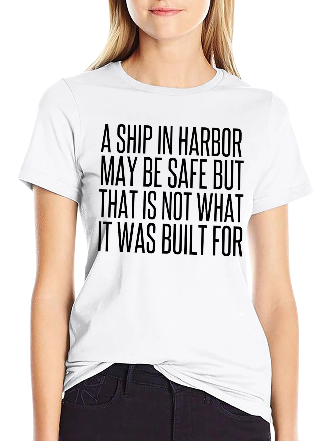 A Ship in Harbor Motivational T-Shirt