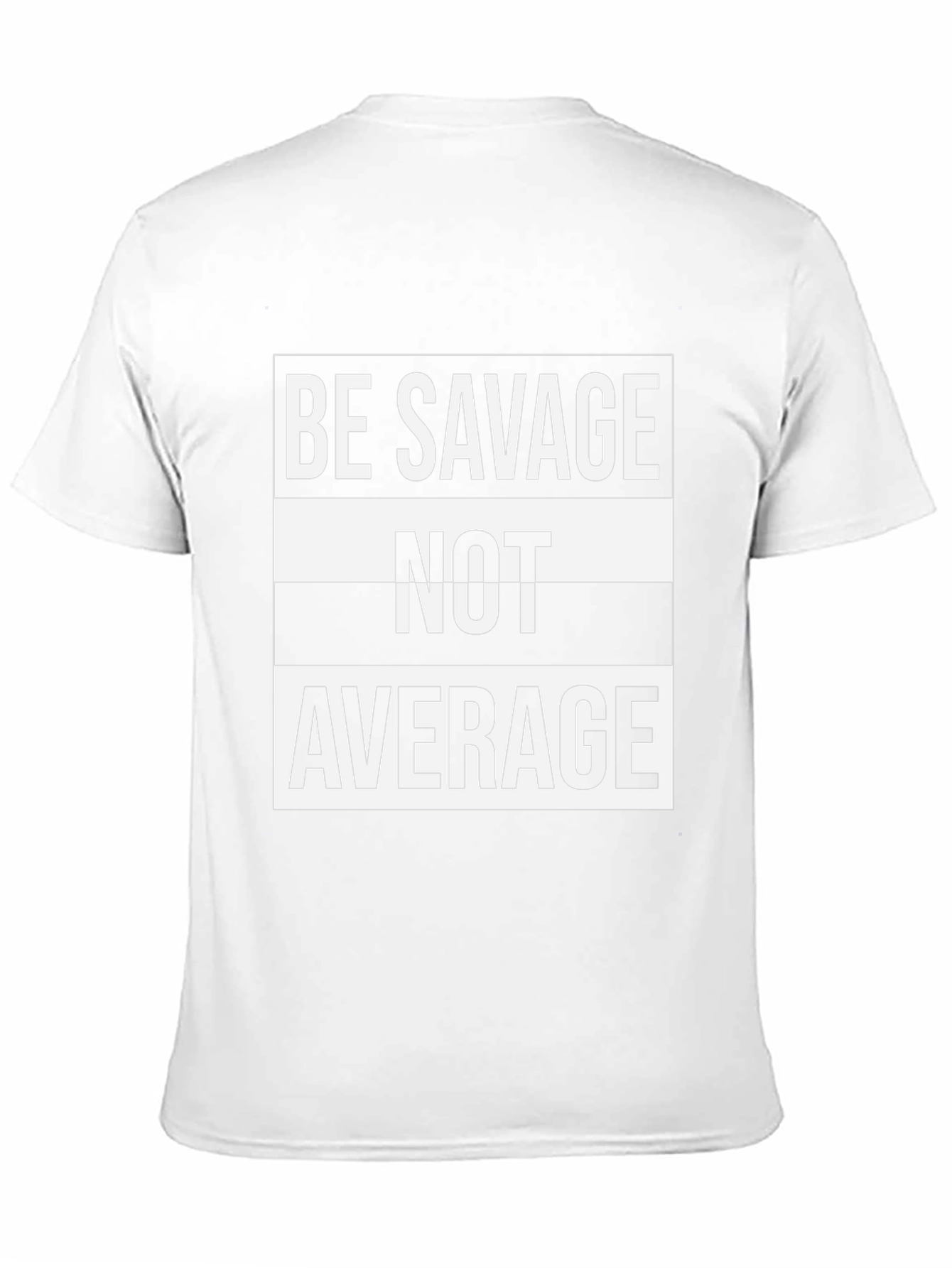 Be Savage Not Average T-Shirt