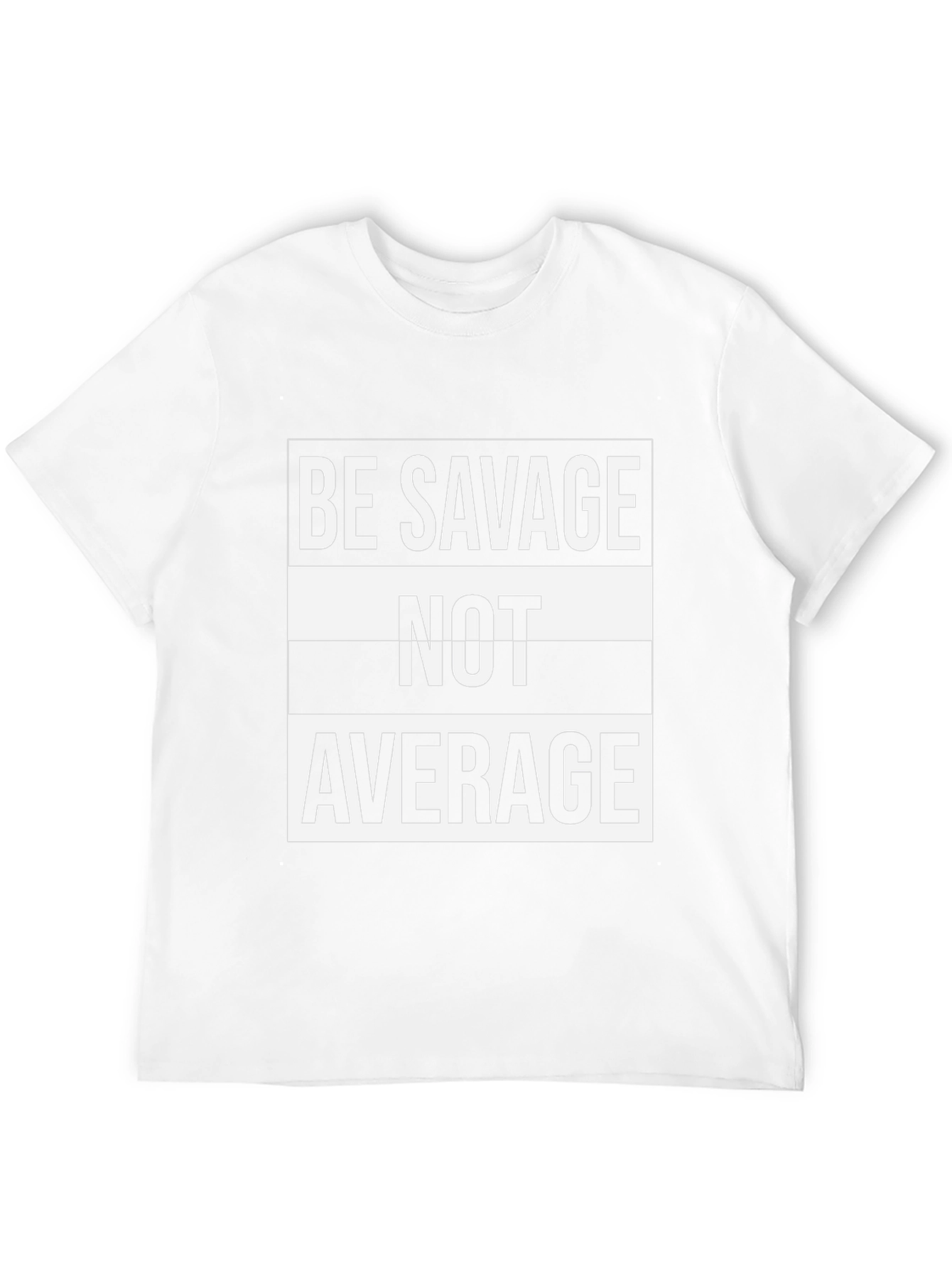 Be Savage Not Average T-Shirt
