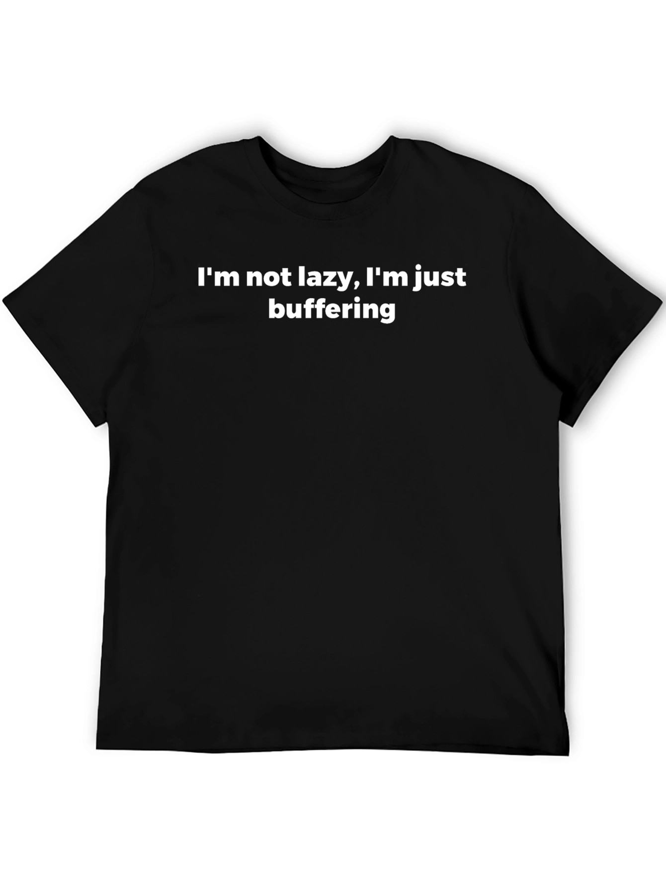 Im Not Lazy Im Just Buffering Funny T-Shirt