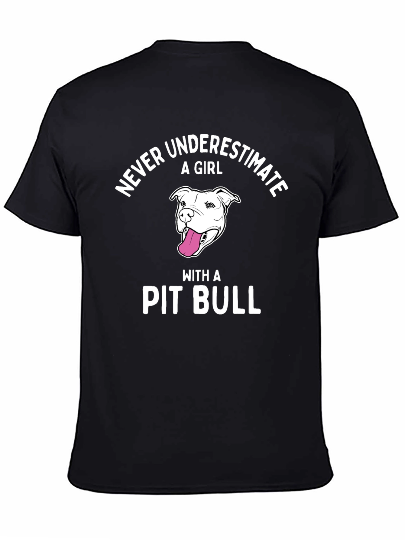 Never Underestimate Pit Bull Girl T-Shirt