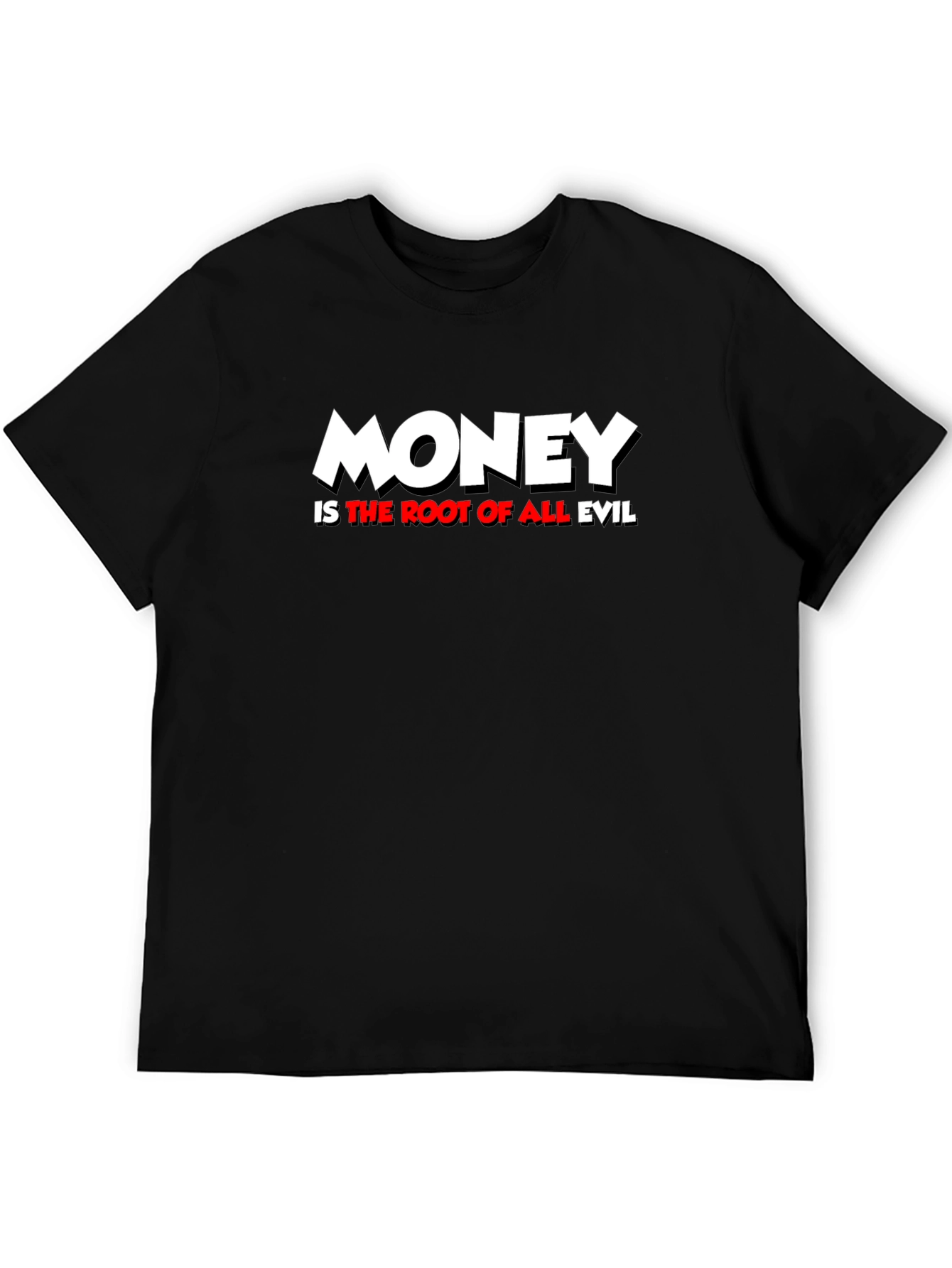 Money is the Root of All Evil Graphic T-Shirt