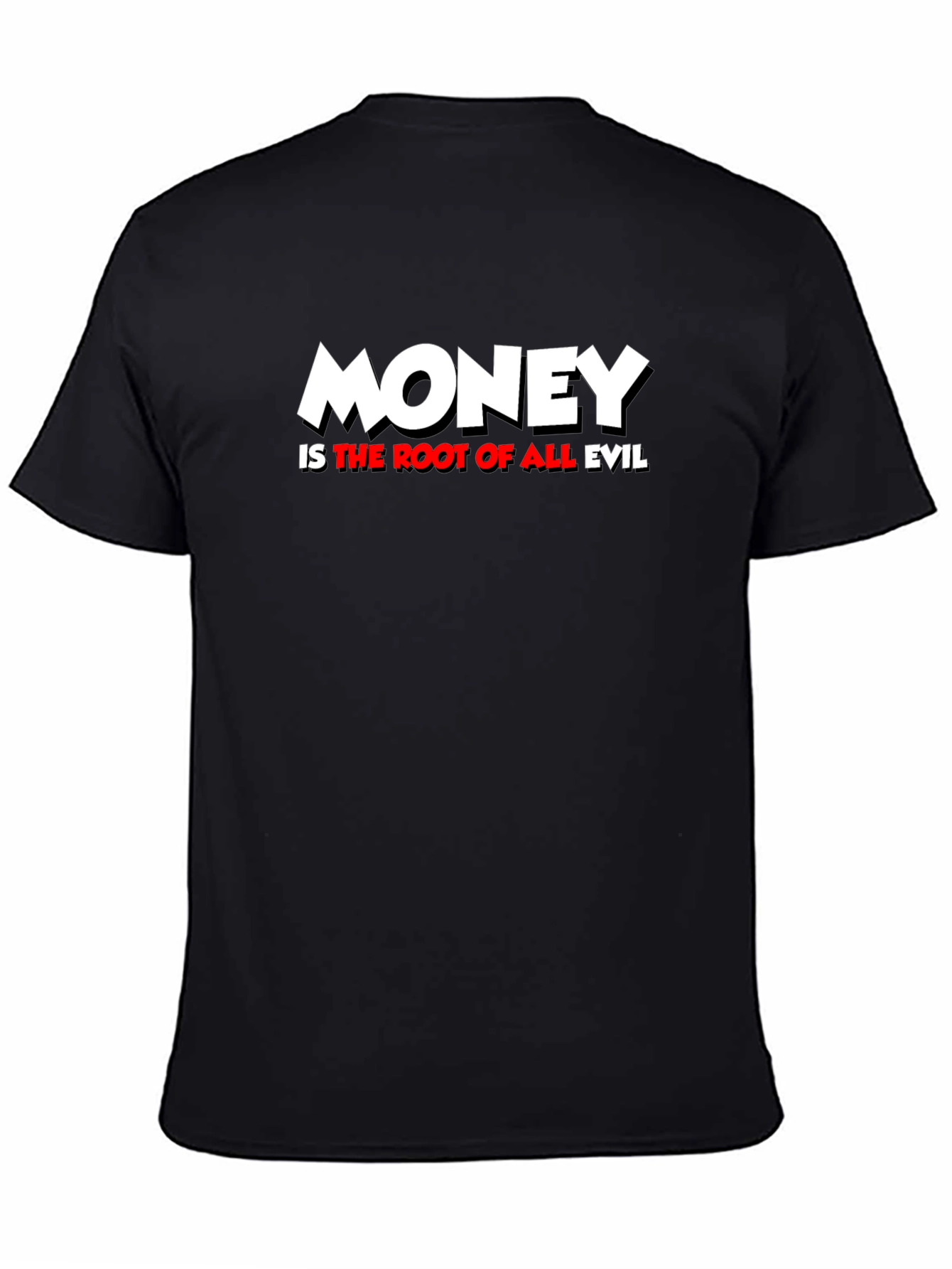 Money is the Root of All Evil Graphic T-Shirt